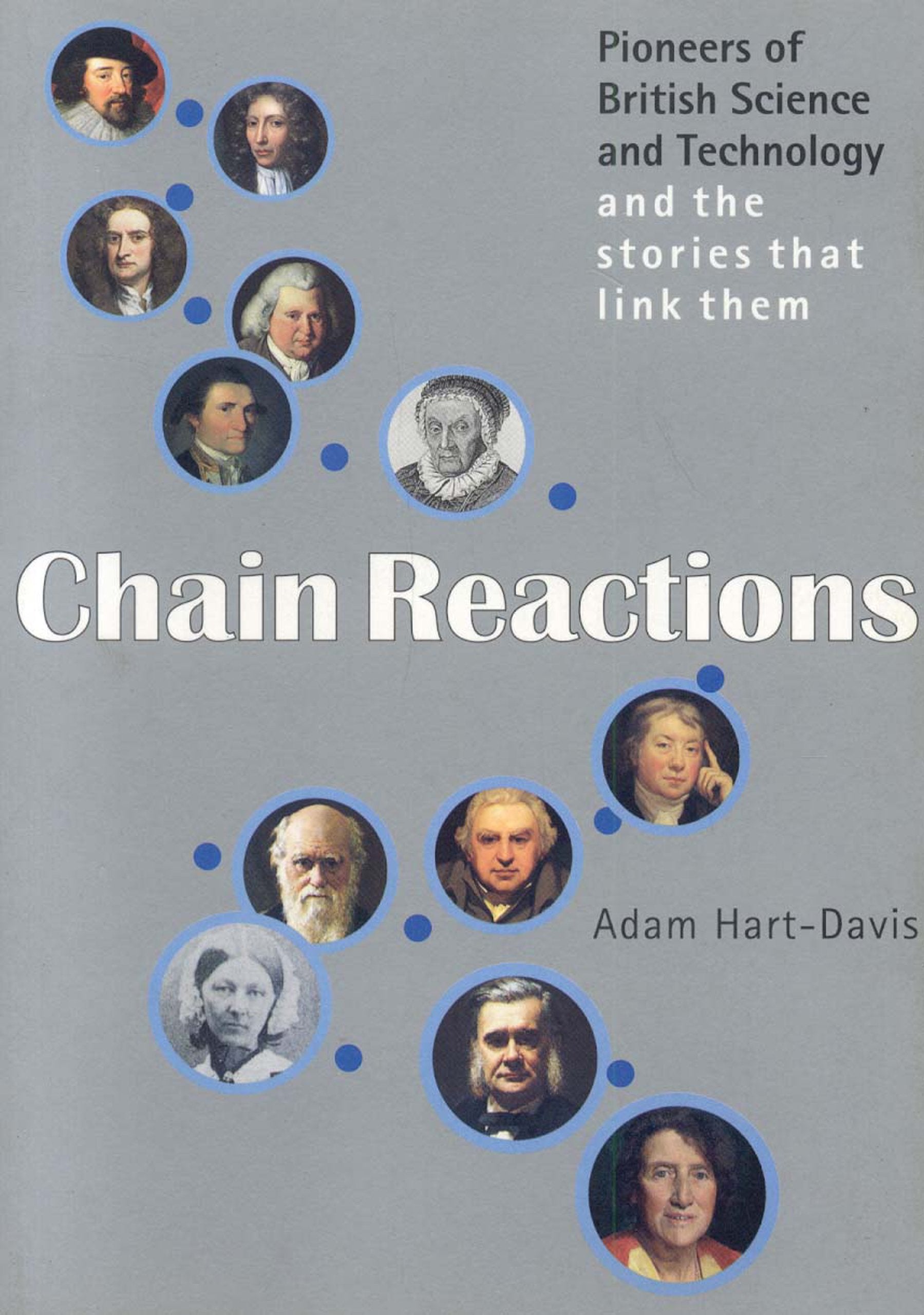 Chain Reactions: Pioneers of British Science and Technology and the Stories That Link Them book