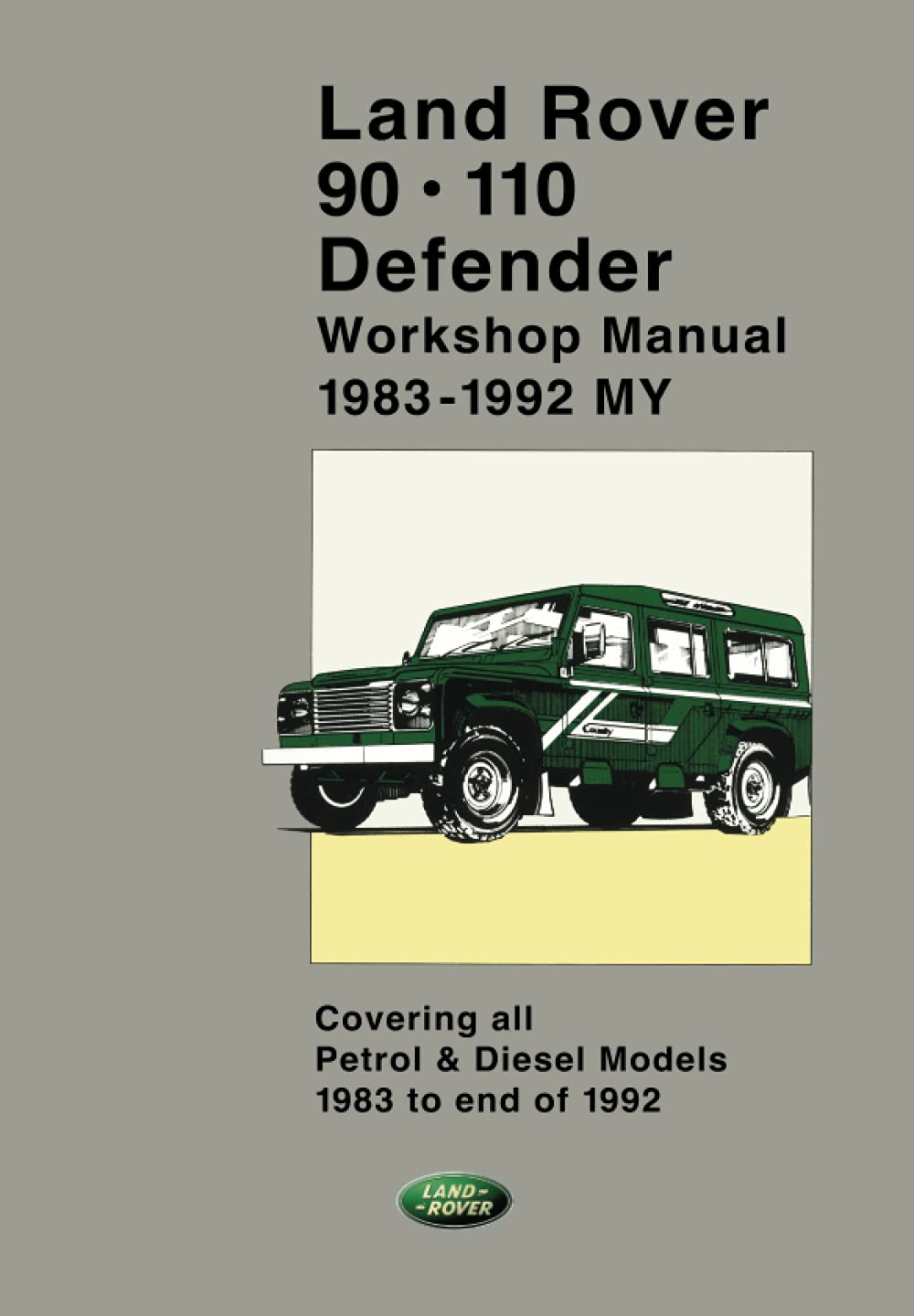 LAND ROVER 90 . 110 Defender 1983-1992 Workshop Manual: Part no. SLR621ENWM, SLR 621 EN WS 1 and SLR 621 EN WS 2. book