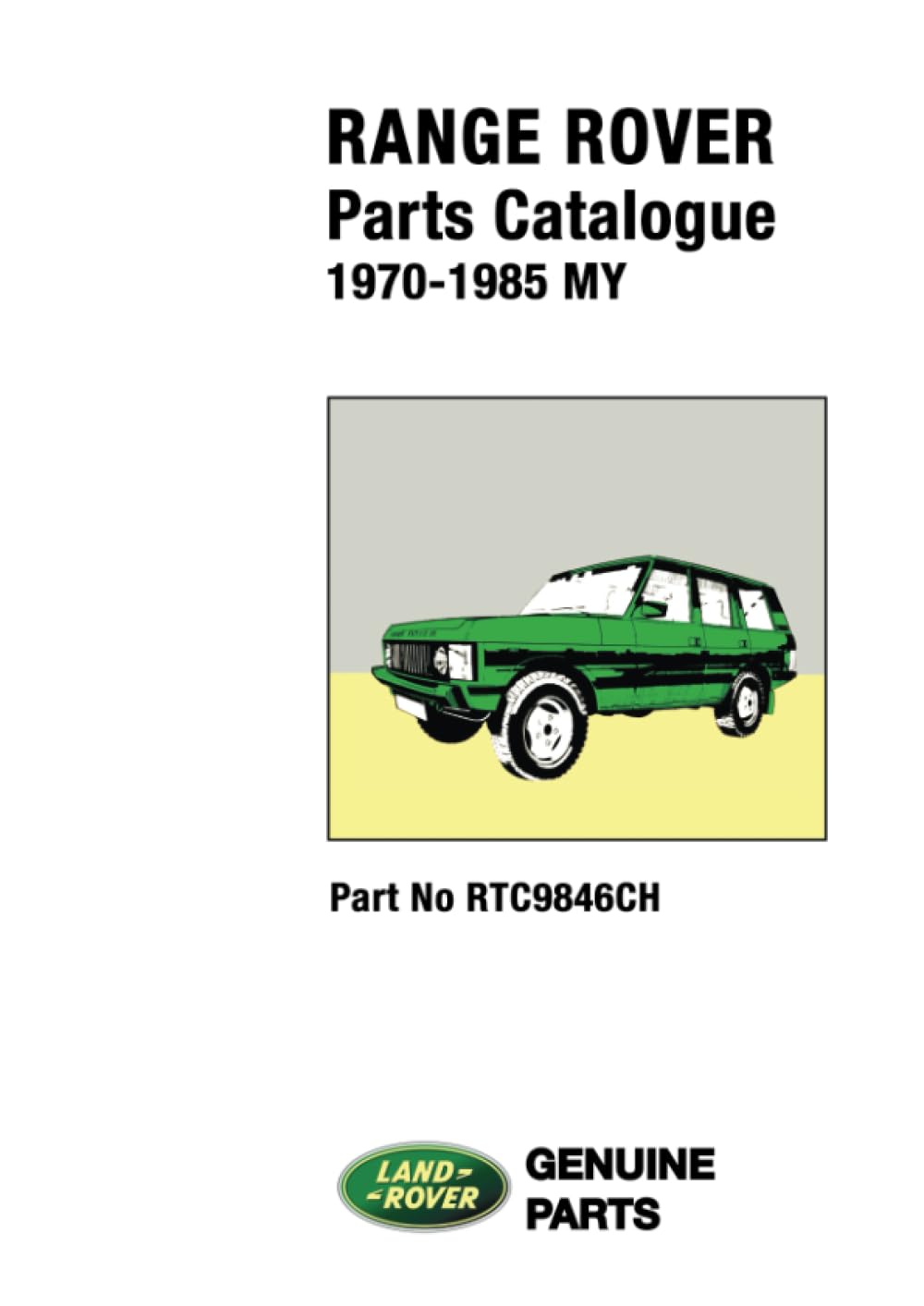 Range Rover Parts Catalogue 1970-1985 MY: RTC9846CH book