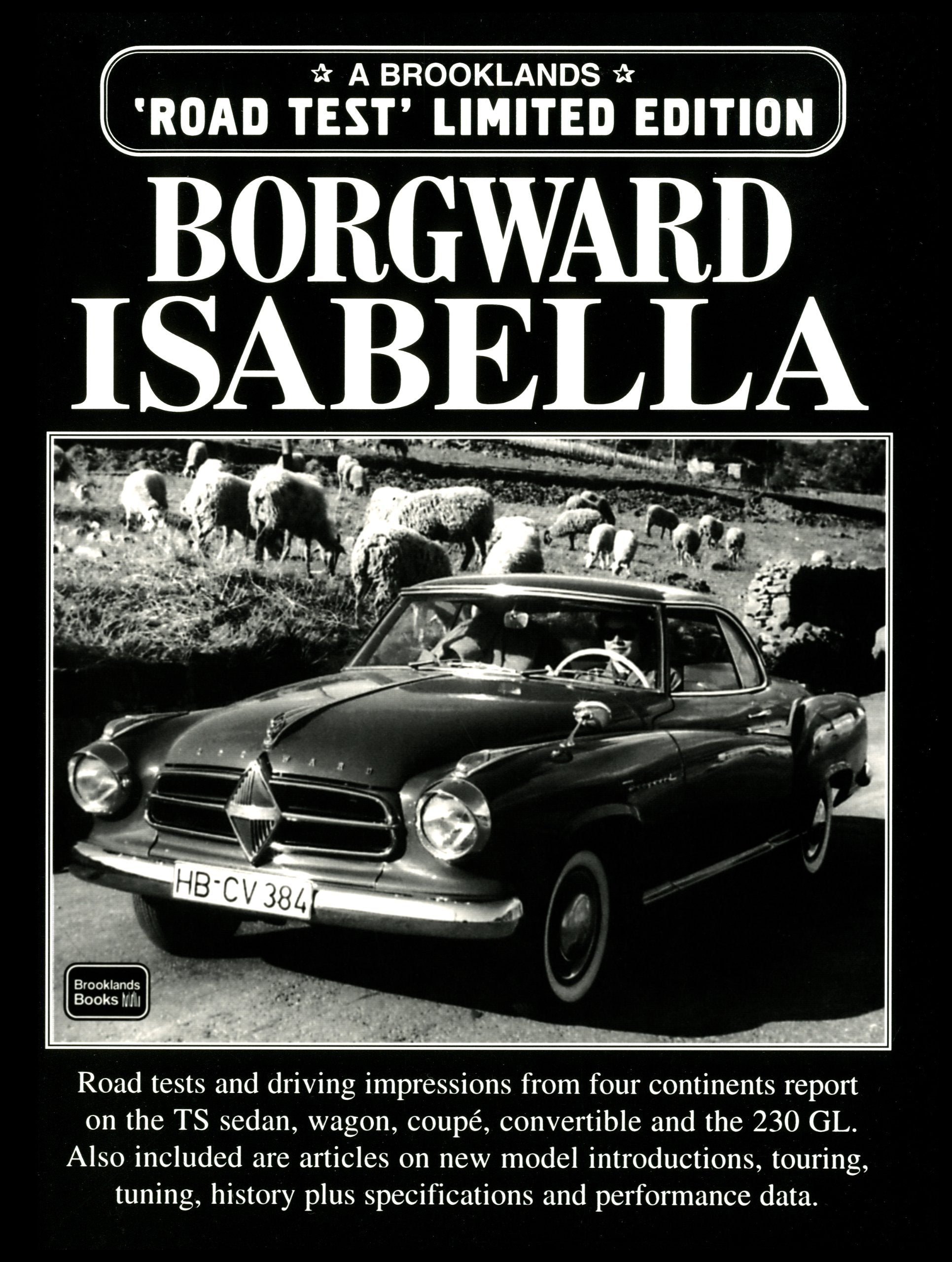 Borgward Isabella: A Collection of Articles Including Road Tests, Driving Impressions, Model Introductions and Technical Data (Limited Edition Series) Business & Technology