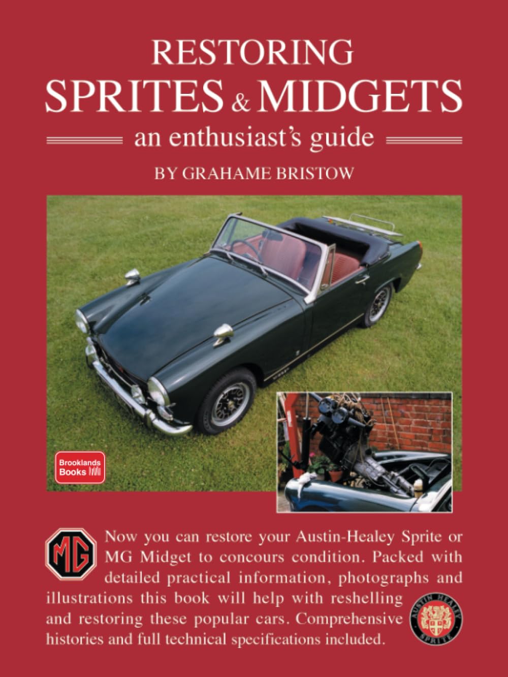 Restoring Sprites & Midgets an Enthusiasts Guide.: An Enthusiast's Guide - A Practical Manual Written with the Home Restorer in Mind - Covers ... Gear, Suspension, Brakes, Electrics and Trim Leisure, Home & Garden
