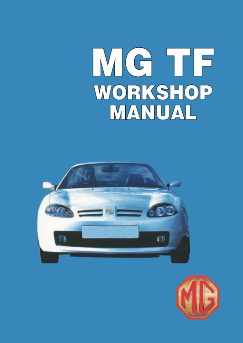 MG TF Workshop Manual: RCL 0493(2)ENG, RCL 0057ENG, RCL 0124, RCL 0495(2)ENG book