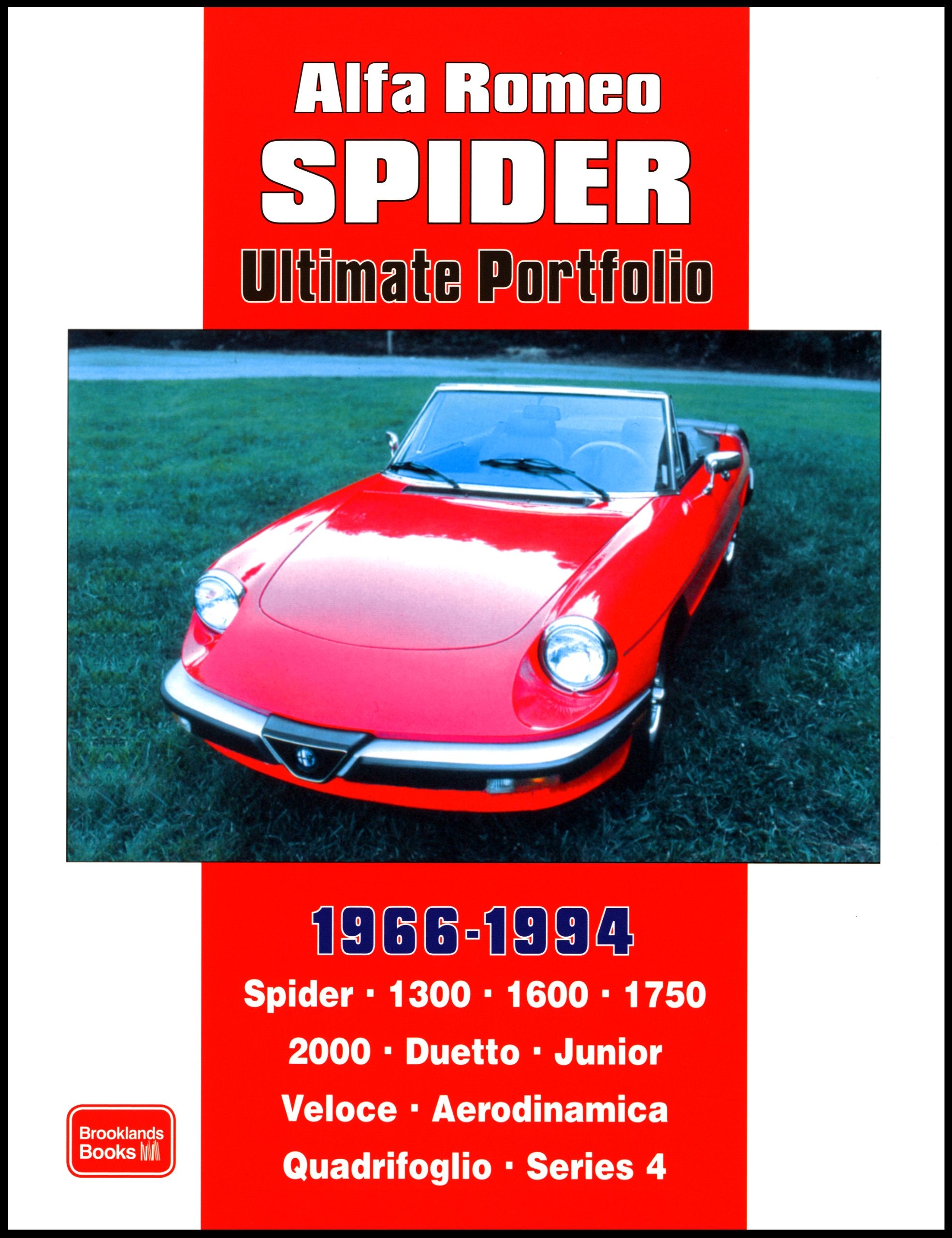 Alfa Romeo Spider Ultimate Portfolio 1966-1994: Spider. 1300. 1600. 1750. 2000. Duetto. Junior. Veloce. Aerodinamica Quadrifoglio. Series 4 (Road Test, Band 4) Leisure, Home & Garden