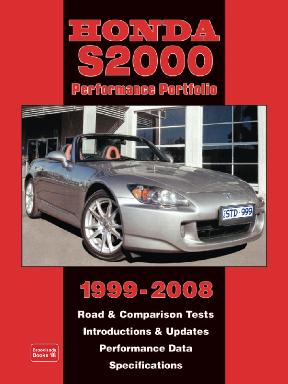 Honda S2000 1999-2008 Performance Portfolio: Road Test Book: Road and Comparison Tests - Performance Data - Specifications Business & Technology