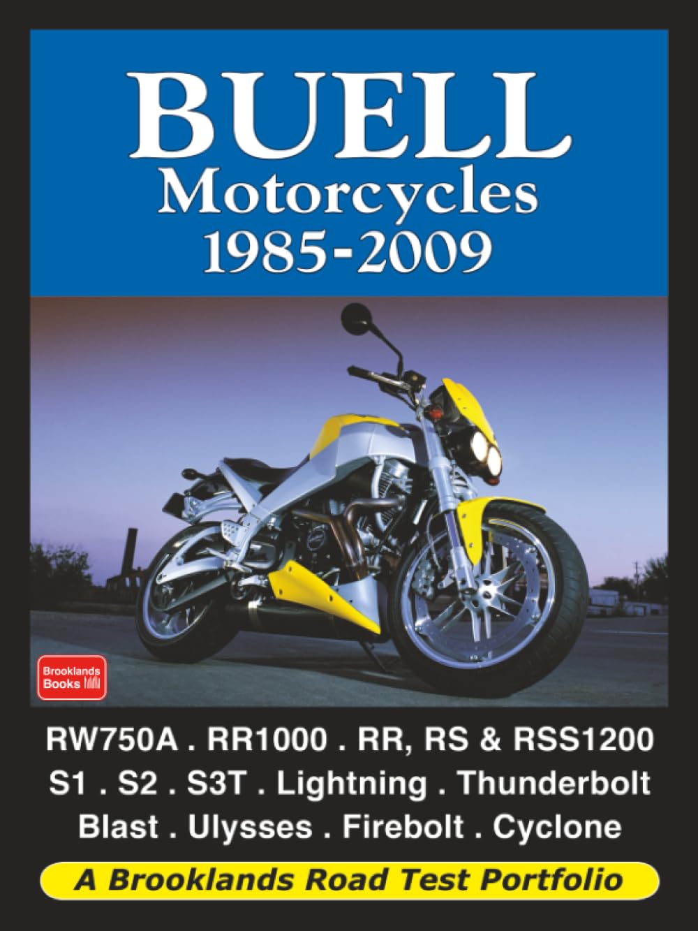 Buell Motorcycles 1985-2009: Road Test Book book