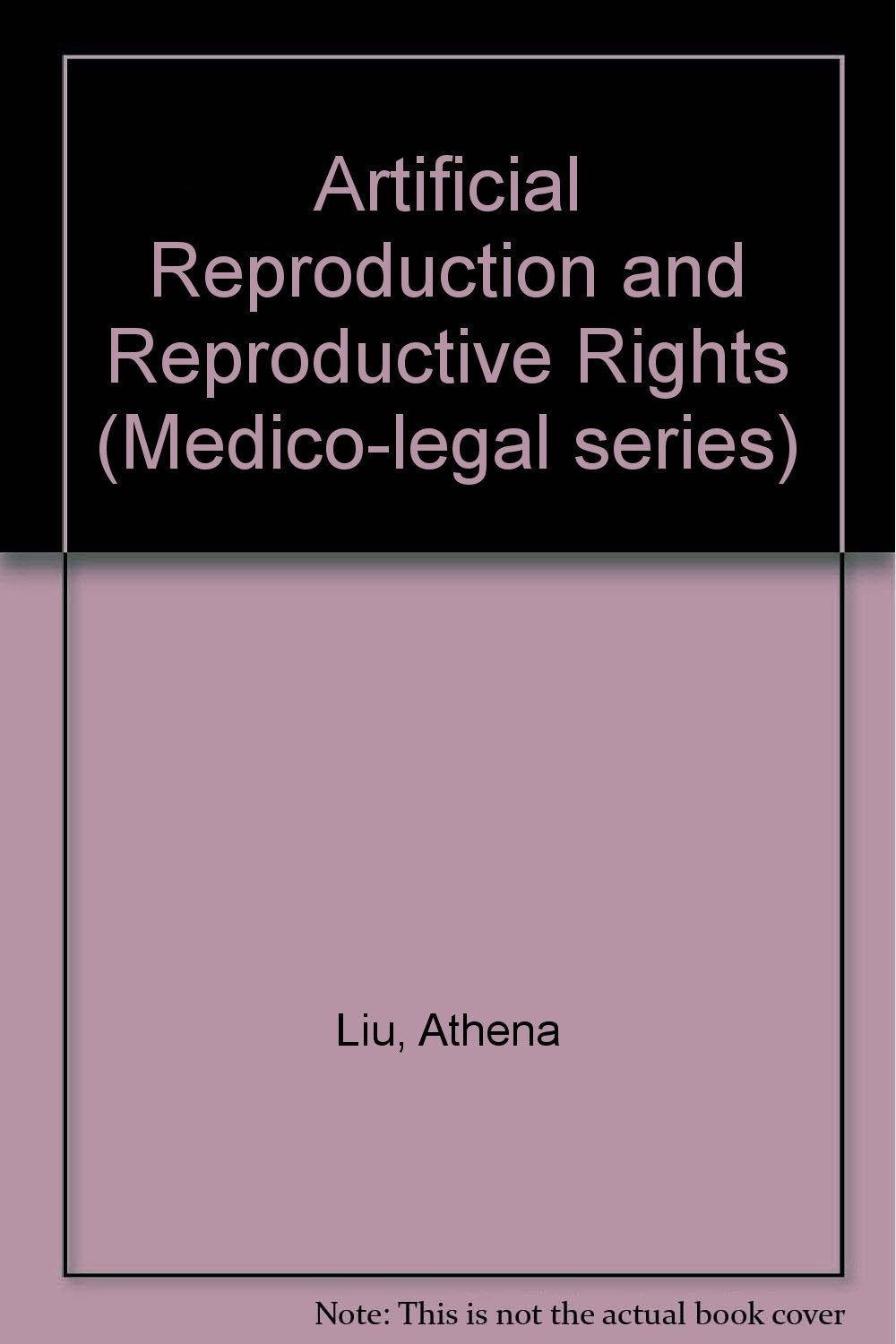 Artificial Reproduction and Reproductive Rights (Medico - Legal Series) Medicine