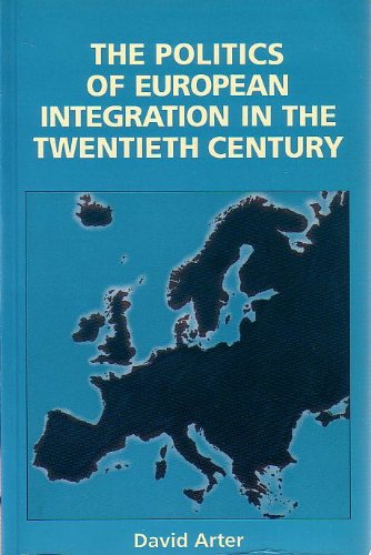 The Politics of European Integration in the Twentieth Century Politics & History