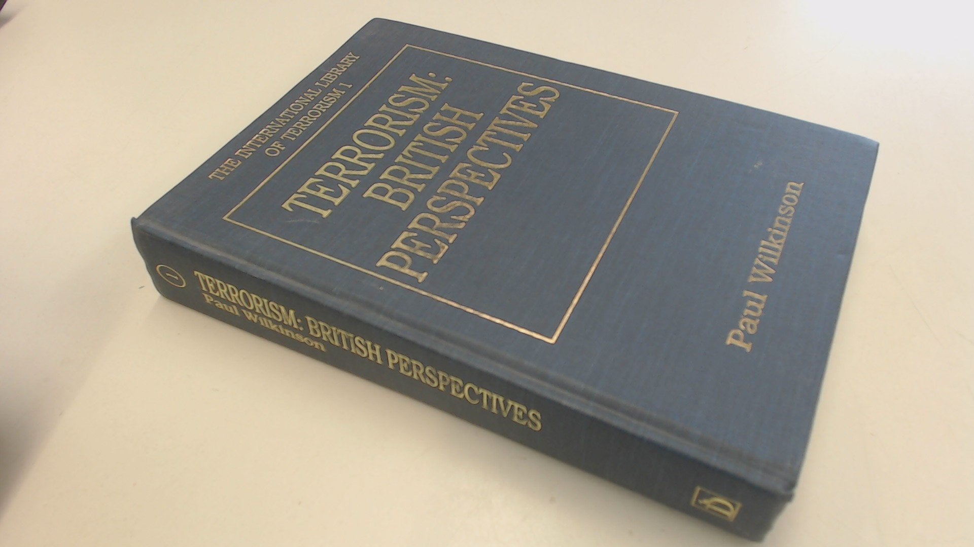 Terrorism: British Perspectives (International Library of Terrorism) Politics & History