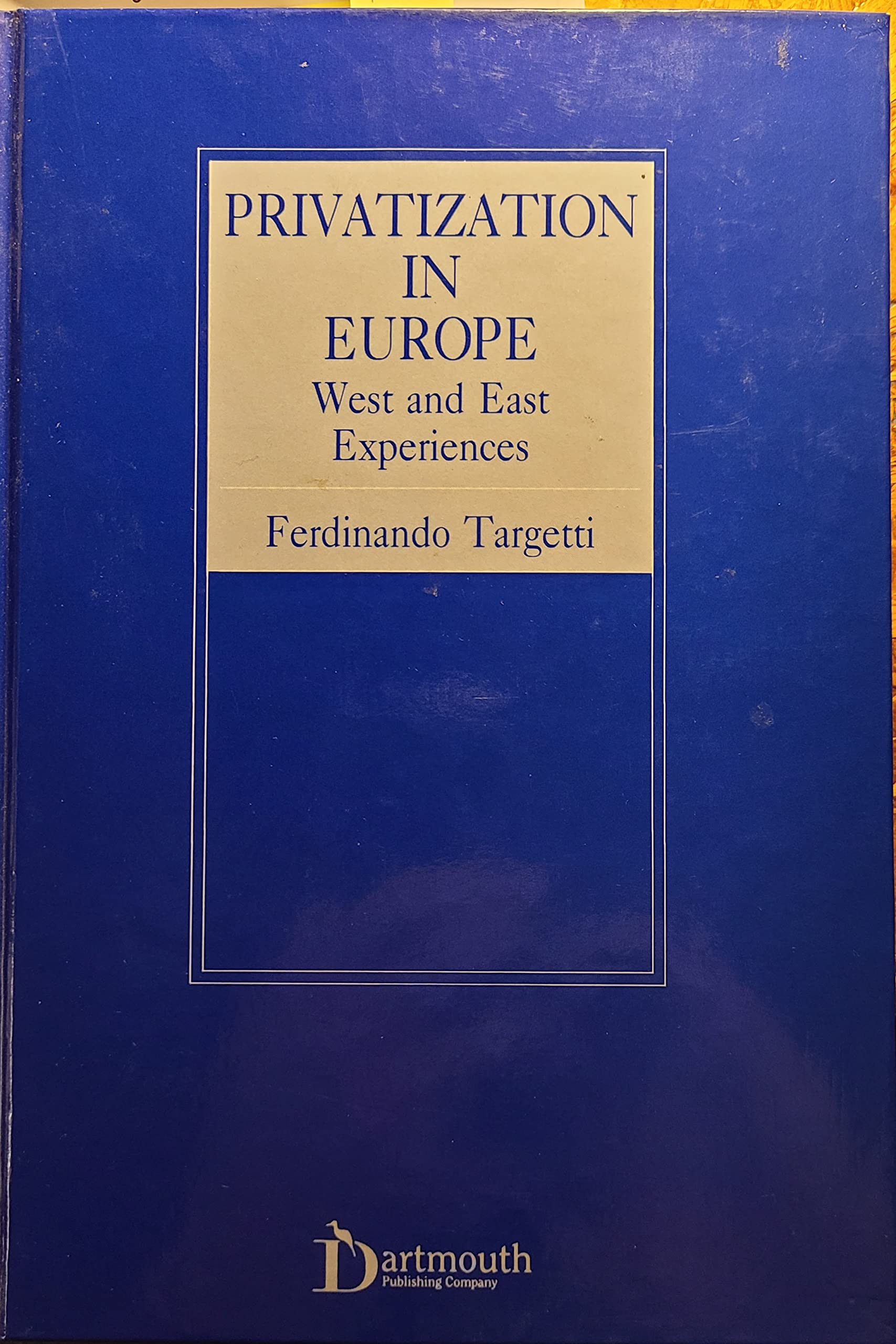 Privatization in Europe: West and East Experiences Business, Finance & Career