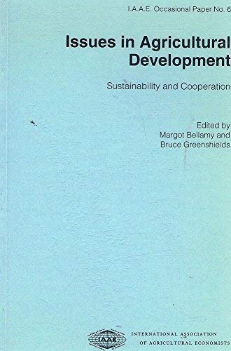 Issues in Agricultural Development: Sustainability and Cooperation (INTERNATIONAL CONFERENCE OF AGRICULTURAL ECONOMISTS) Social Sciences