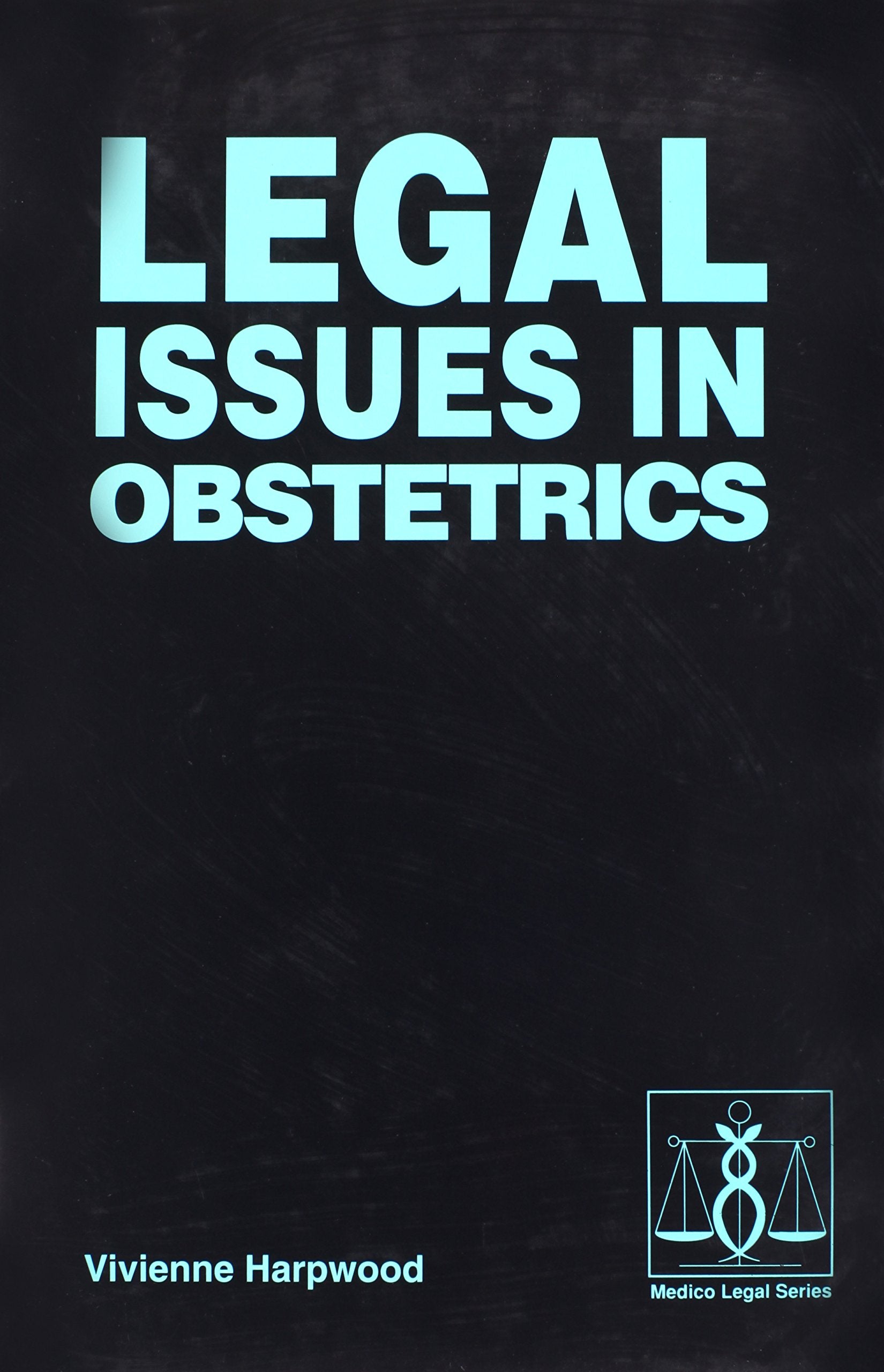 Legal Issues in Obstetrics (Medico-Legal Series) Law