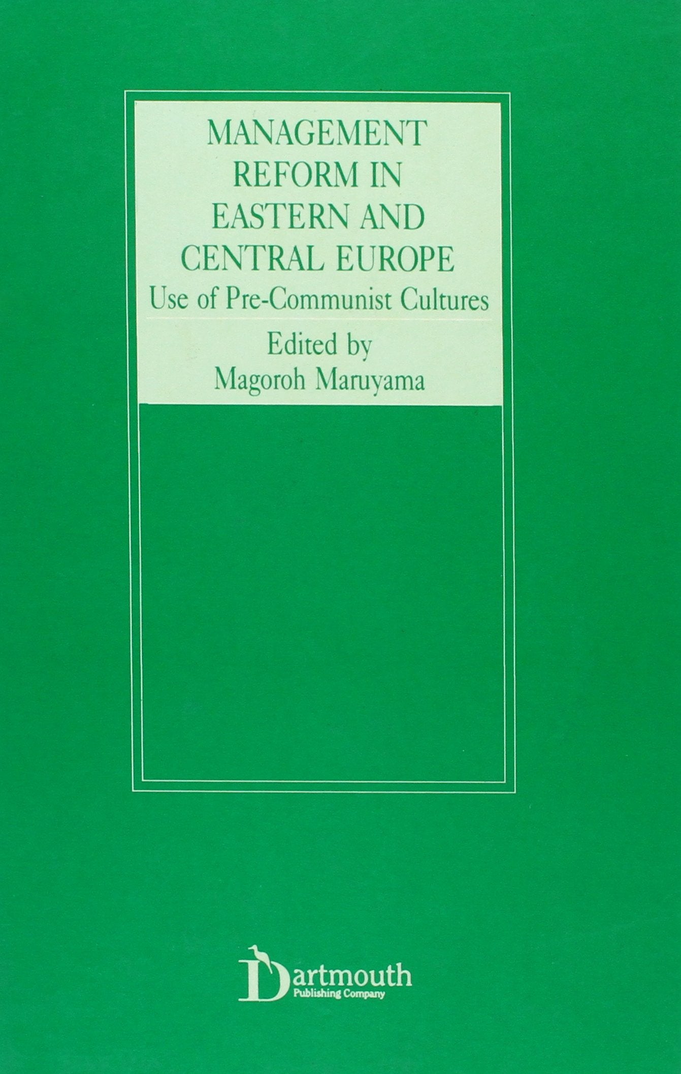 Management Reform in Eastern and Central Europe: Use of Pre-Communist Cultures General education