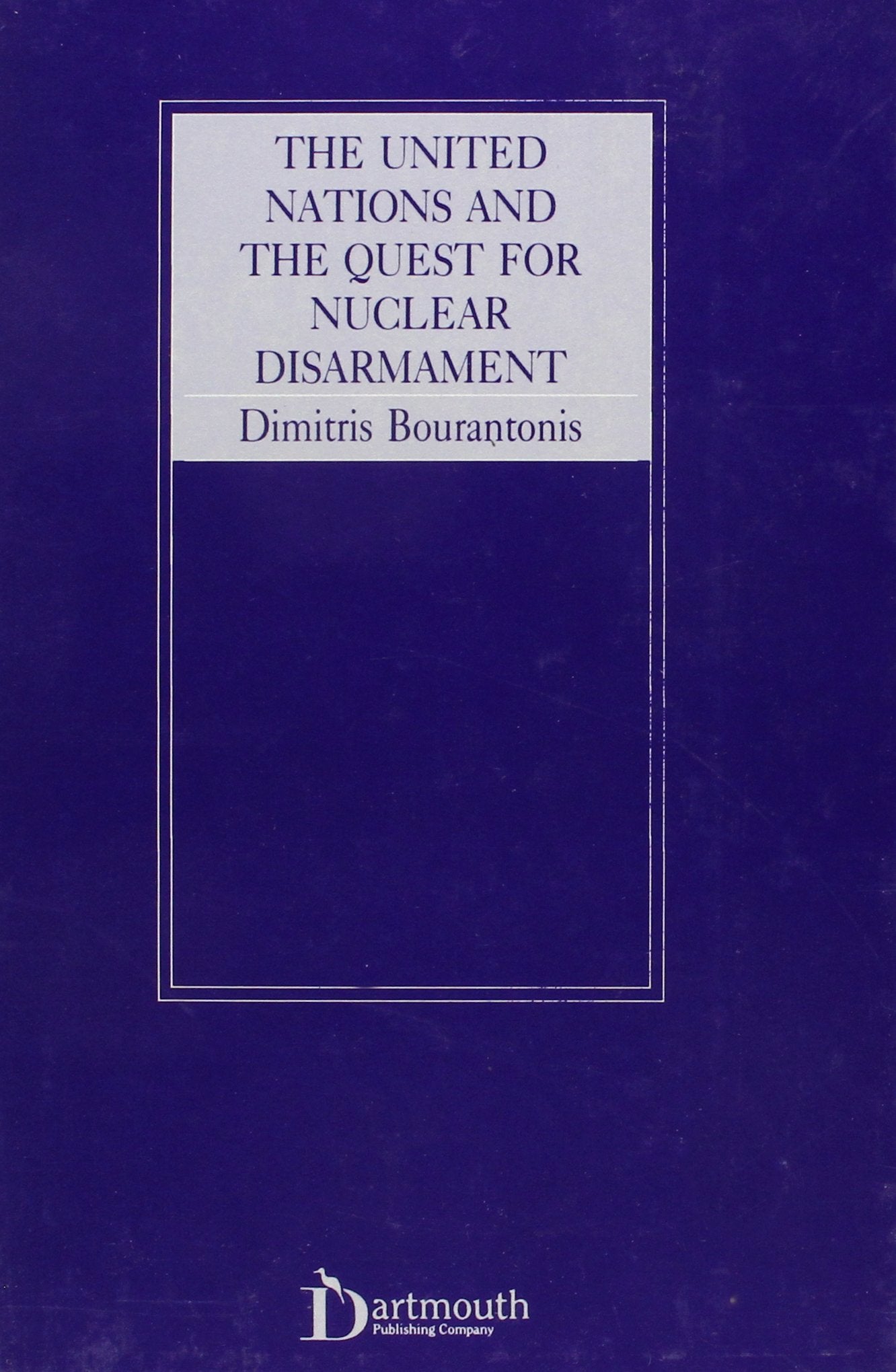 The United Nations and the Quest for Nuclear Disarmament Social Sciences