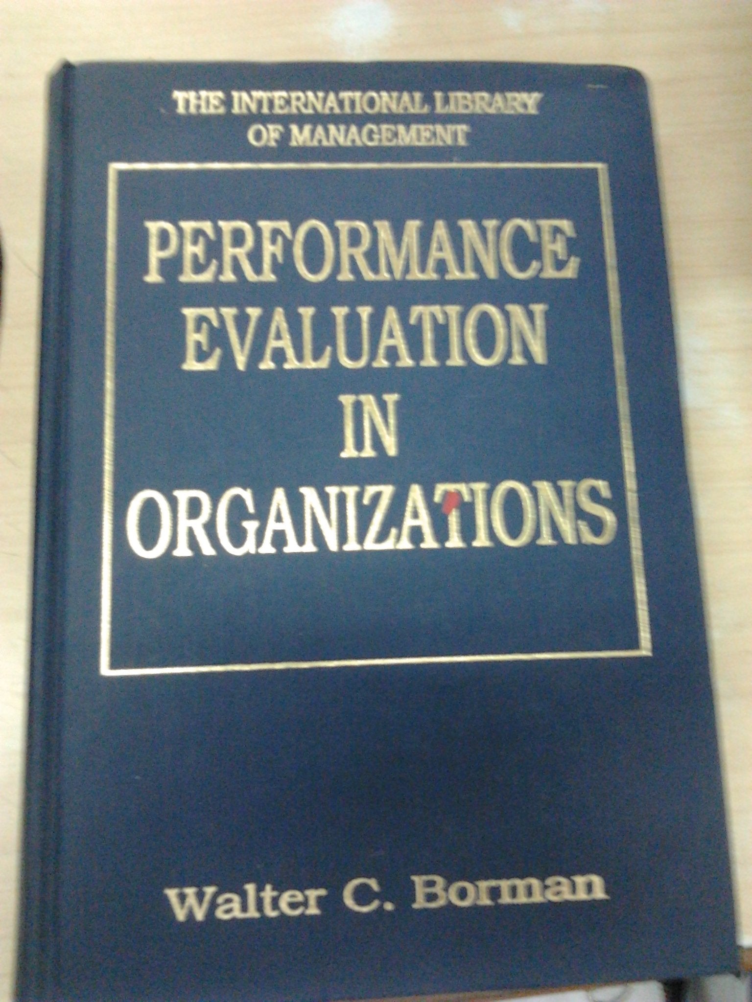 Performance Evaluation in Organizations (The International Library of Management) Business, Finance & Career