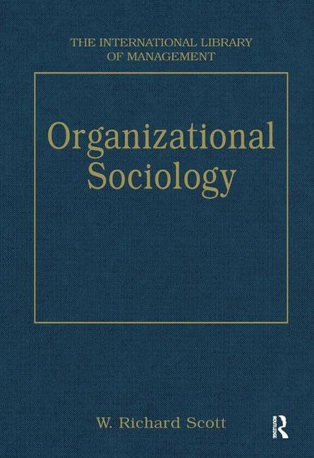 Organizational Sociology (The International Library of Management) Social Sciences