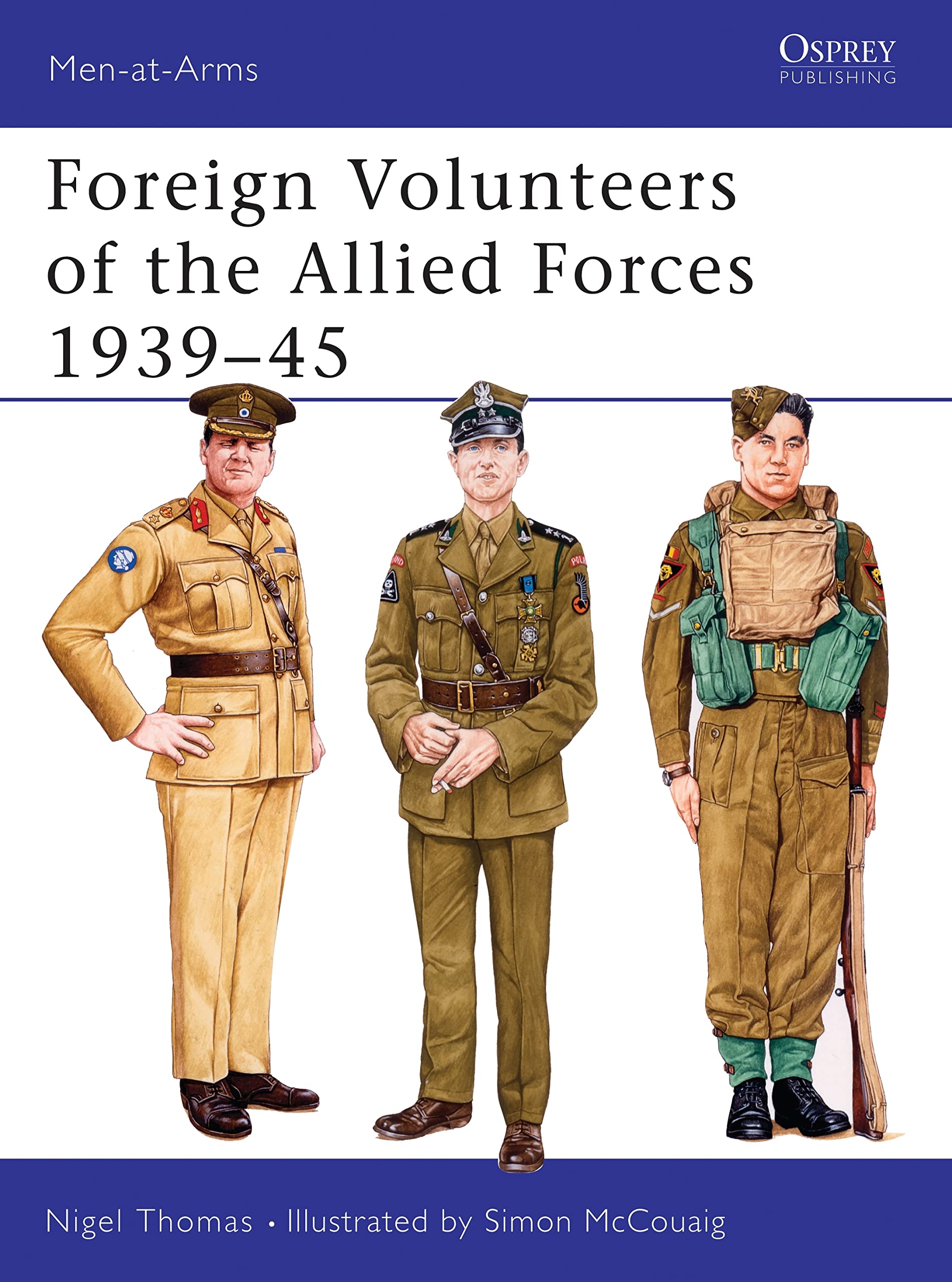 Foreign Volunteers of the Allied Forces, 1939-45 (Men-at-arms Series) Social Sciences