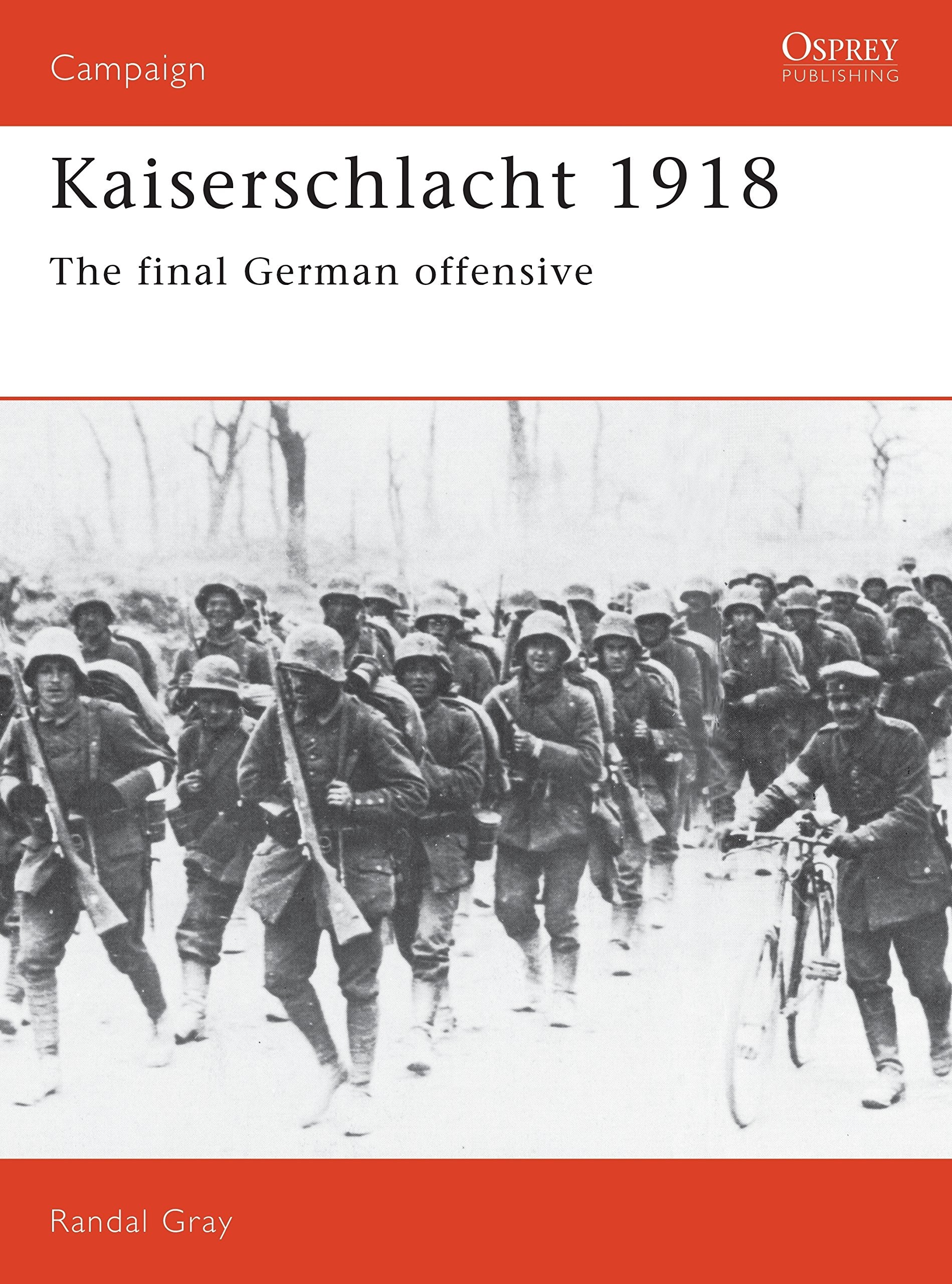 Kaiserschlacht 1918: The Final German Offensive (Campaign) Social Sciences