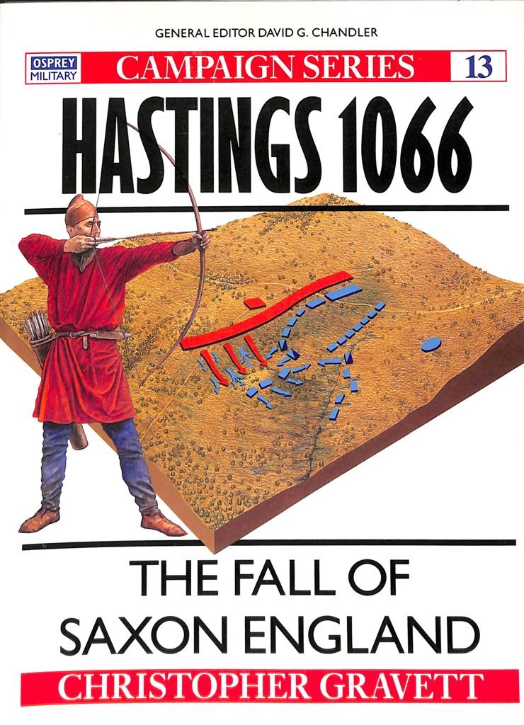 Hastings 1066: The Fall of Saxon England (Campaign Series No. 13) Social Sciences