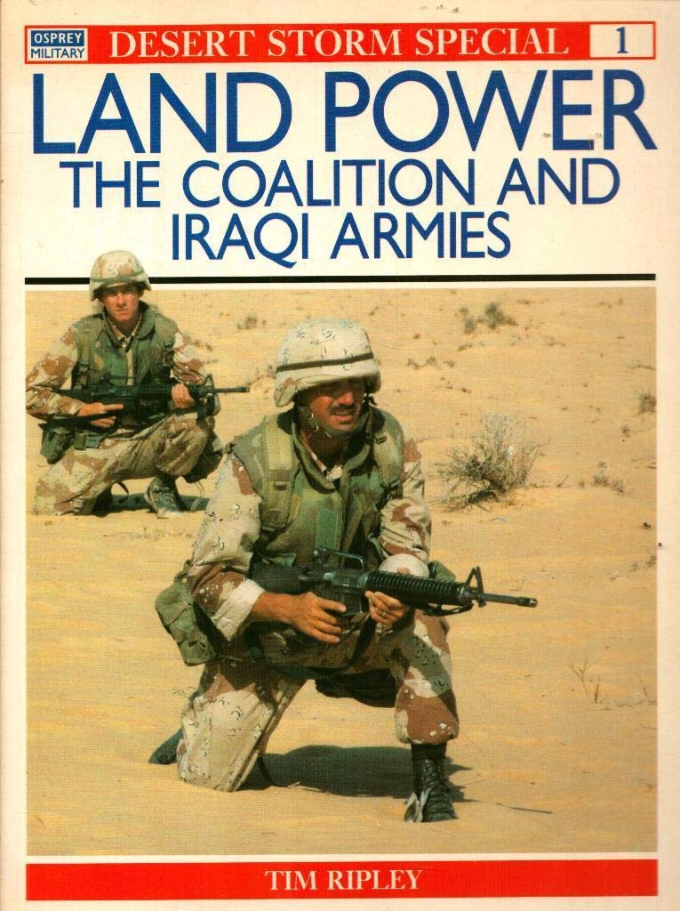 Land Power: The Coalition and Iraqi Armies (Desert Storm Special, 1) Social Sciences