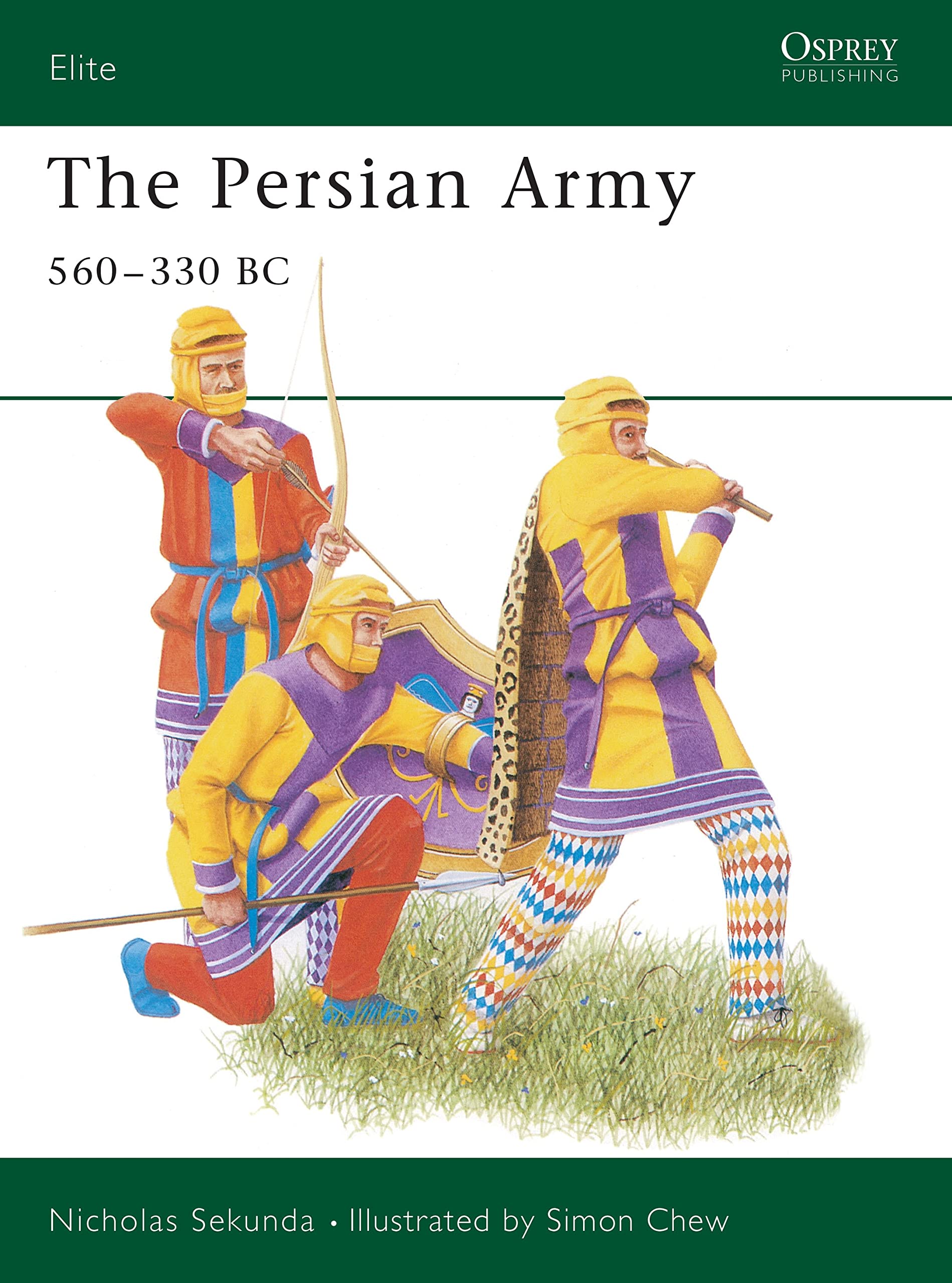 The Persian Army, 560-330 BC (Elite Series, 42, Band 42) Social Sciences
