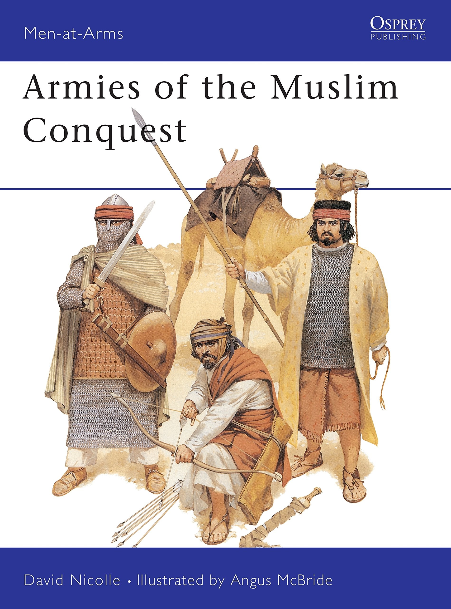 Armies of the Muslim Conquest (Men-at-arms Series) Social Sciences