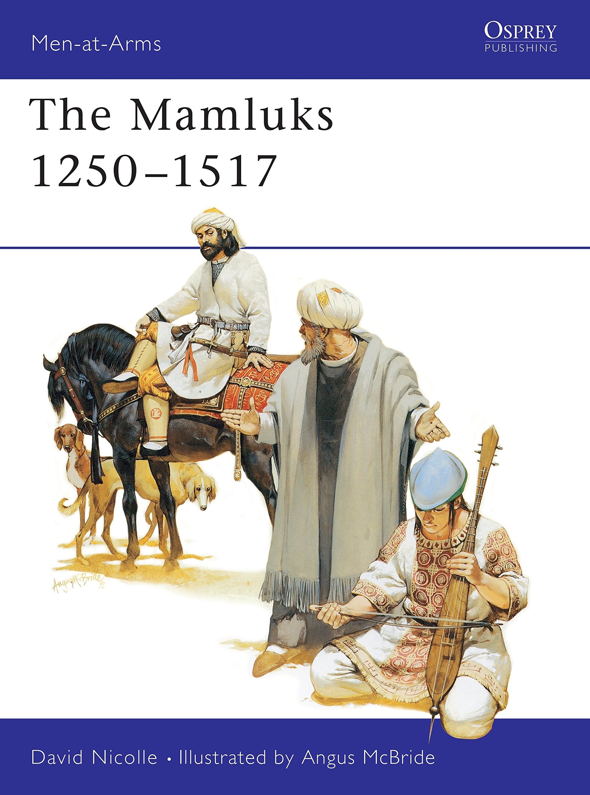 The Mamluks 1250-1517 (Men-at-Arms) Social Sciences
