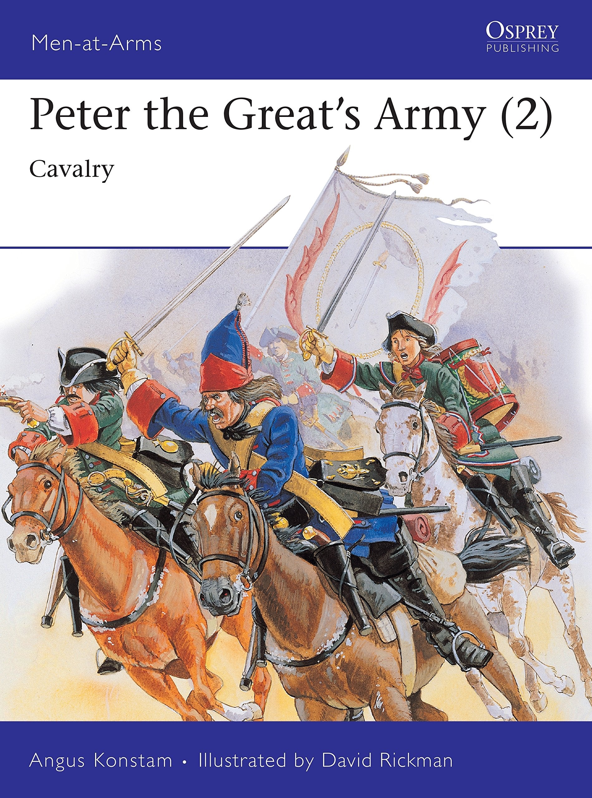 Peter the Great's Army: Calvary (Men-at-arms Series, Band 2) Social Sciences