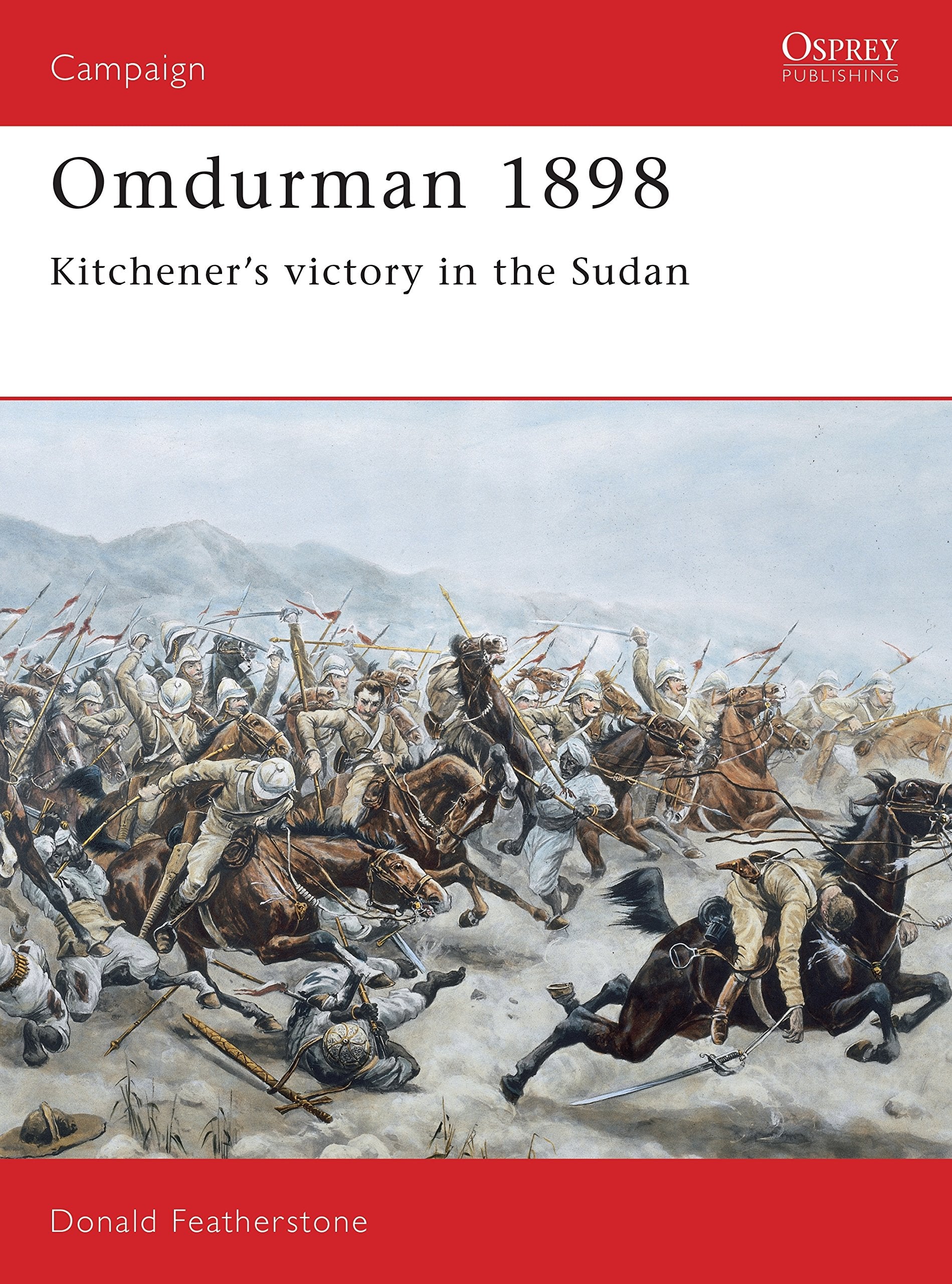 Omdurman, 1898: Kitchener's Victory in the Sudan (Campaign Series, 29, Band 29) Social Sciences