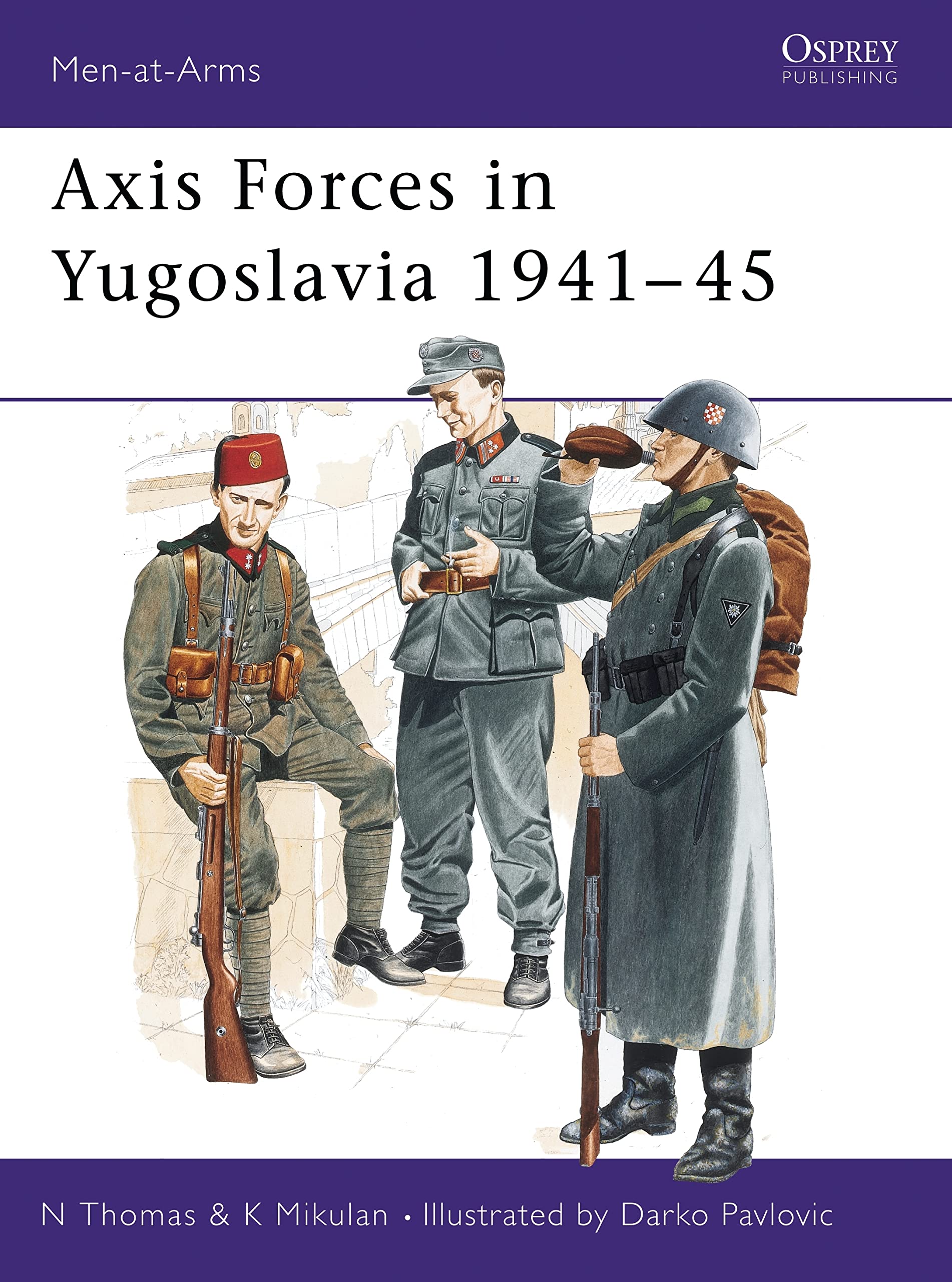 Axis Forces in Yugoslavia, 1941-45 (Men-at-arms Series) Social Sciences