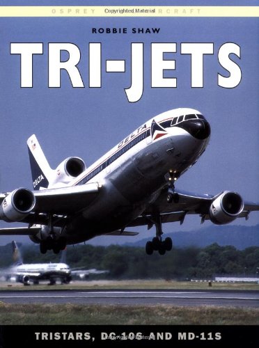 Tri-Jets: Tristars, DC-10s and MD-11s (Osprey Civil Aircraft S.) Business & Technology