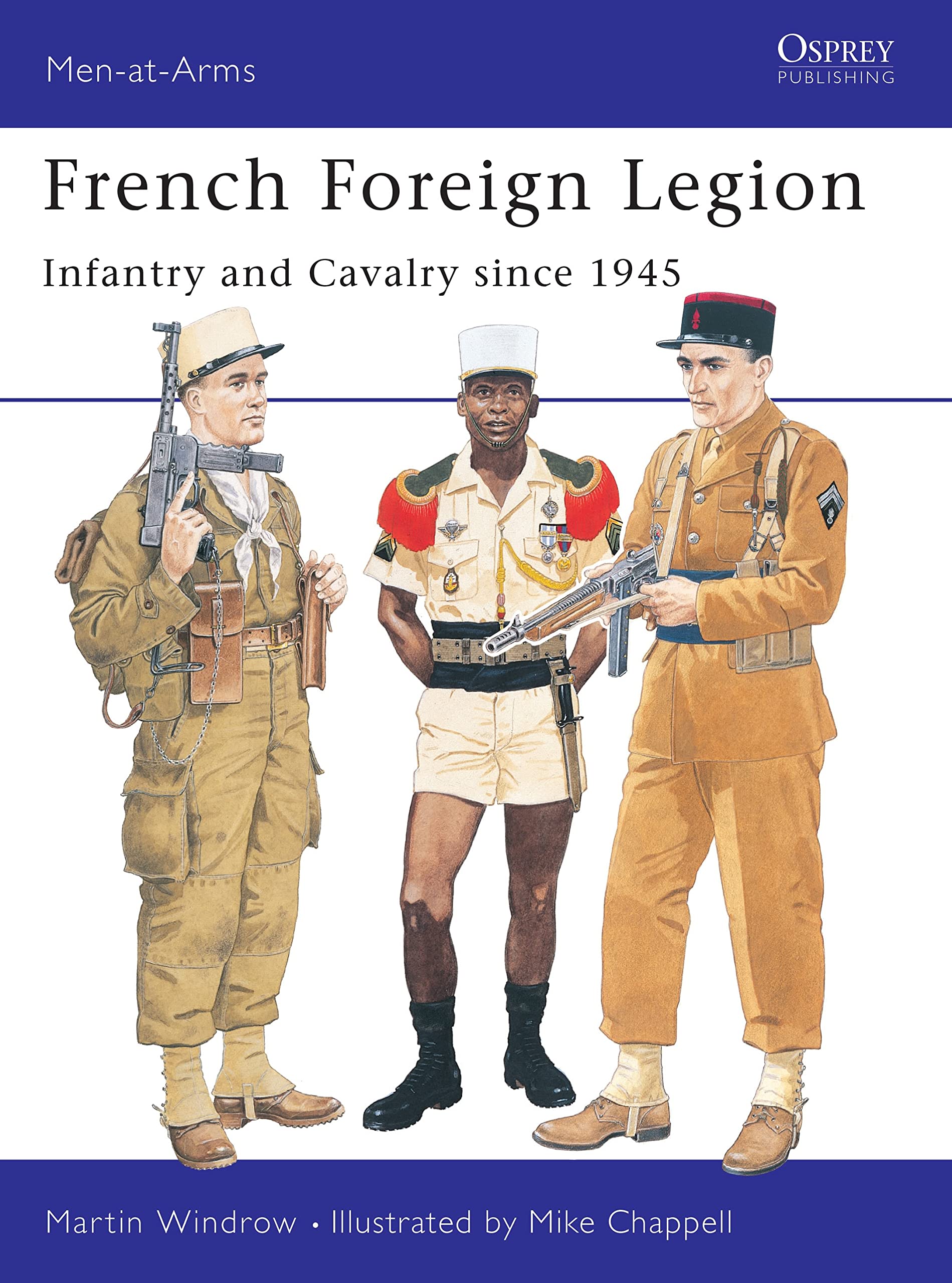 French Foreign Legion: Infantry and Cavalry Since 1945 book