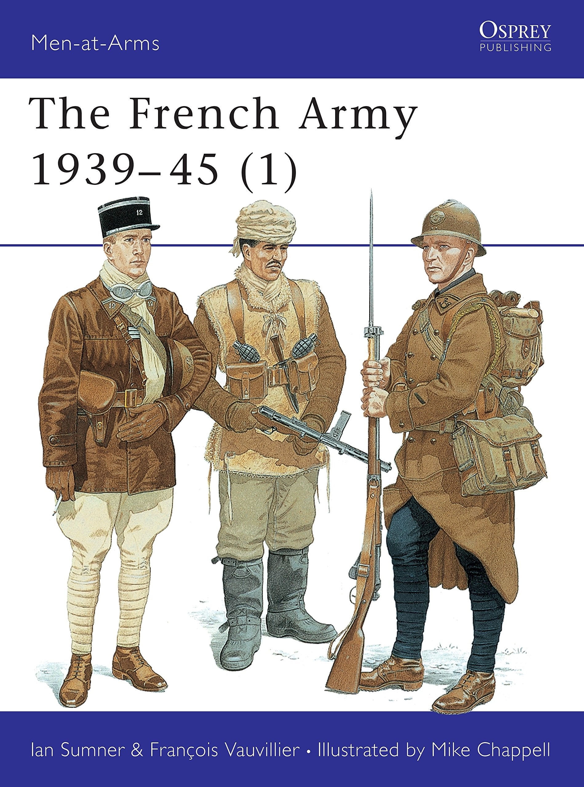 The French Army, 1939-45: The Army of 1939-40 & Vichy France (Men-at-arms Series) Social Sciences