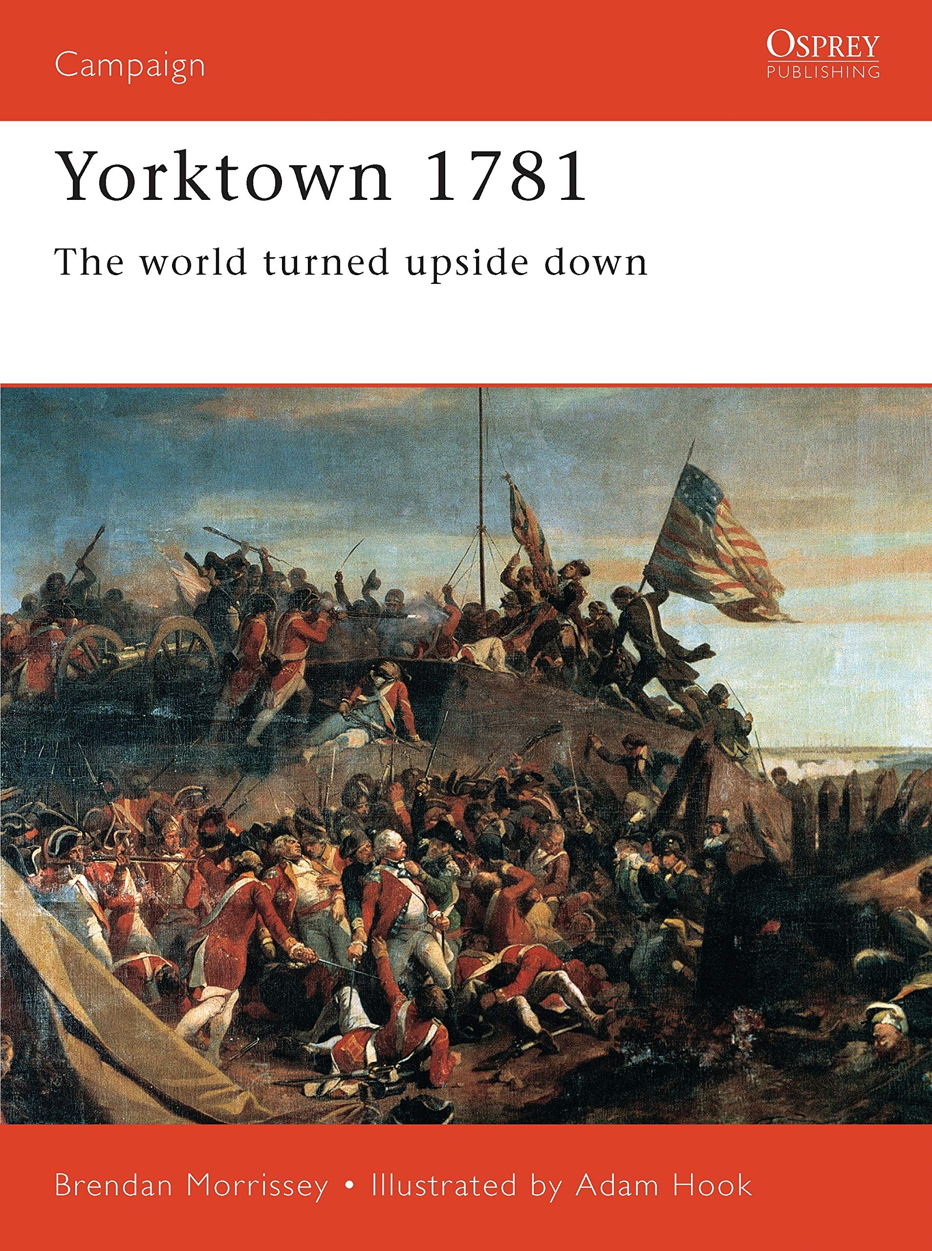 Yorktown, 1781: The World Turned Upside Down (Campaign Series) Social Sciences