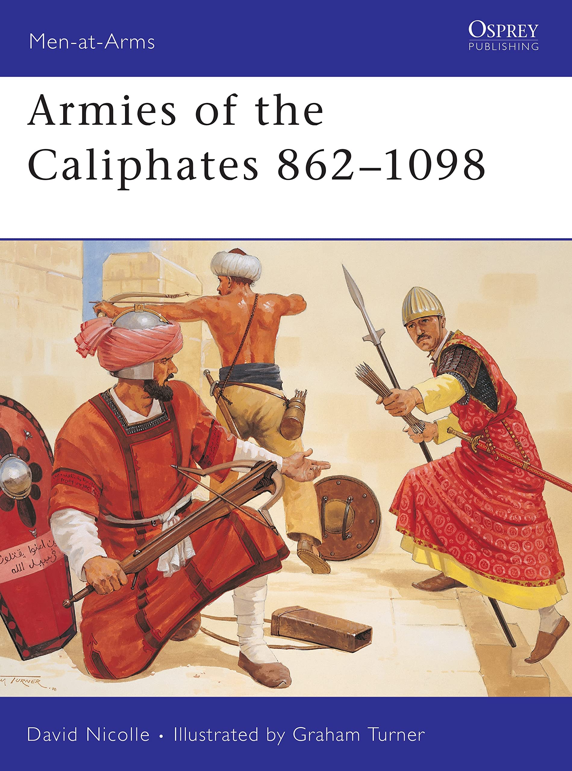 Armies of the Caliphates, 862-1098 (Men-at-arms Series) Social Sciences