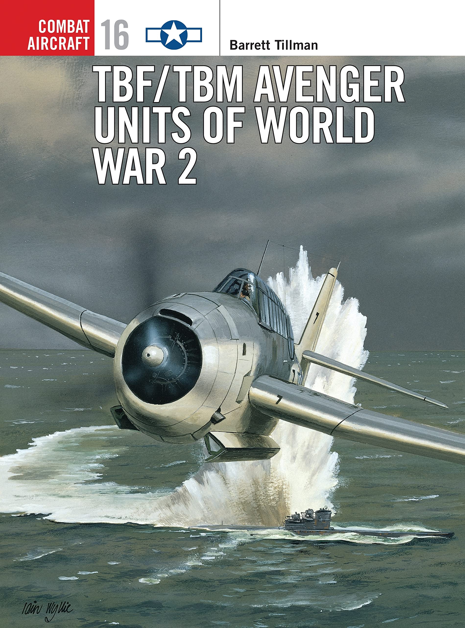 TBF/TBM Avenger Units of World War 2 (Combat Aircraft Series, 16) Social Sciences