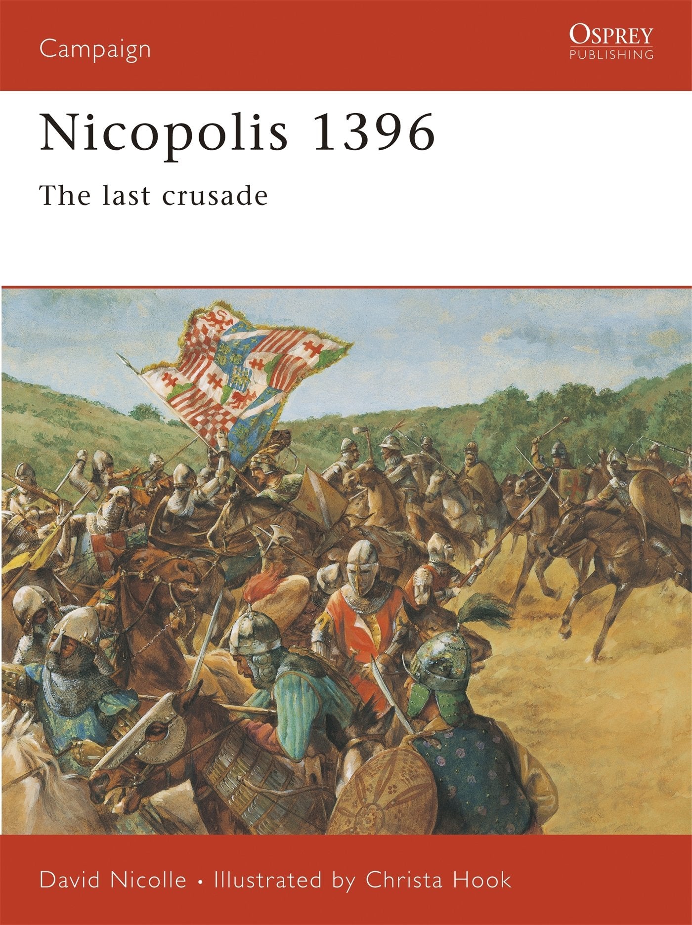 Nicopolis 1396: The Last Crusade (Campaign Series, 64) Social Sciences