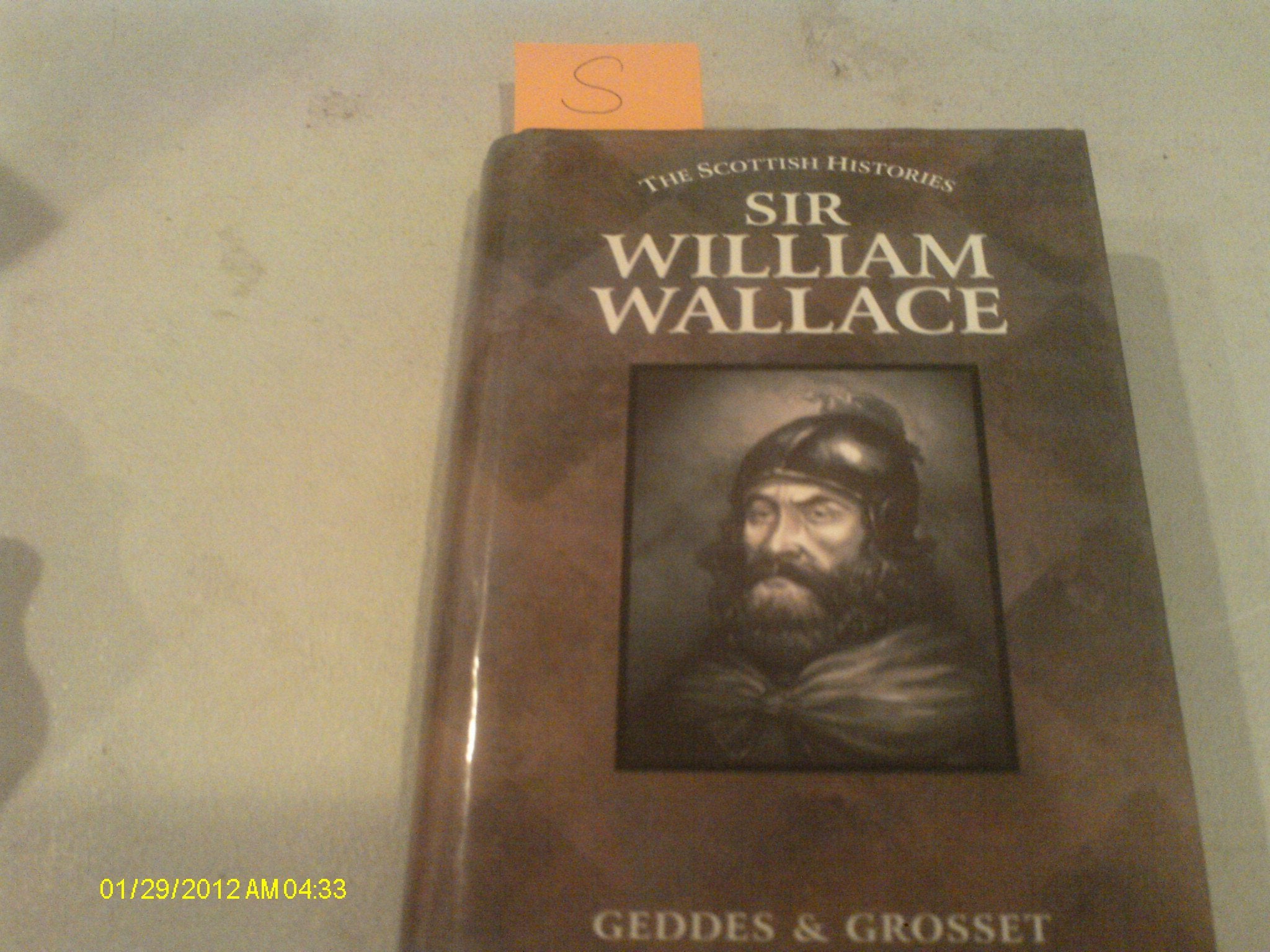 Sir William Wallace (The Scotish Histories) Biographies & Memoirs