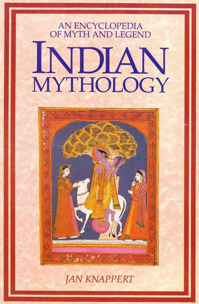 Indian Mythology: An Encyclopedia of Myth and Legend: An Encyclopaedia of Myth and Legend (World Mythology S.) Books