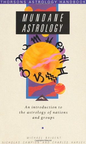 Mundane Astrology: Introduction to the Astrology of Nations and Groups book
