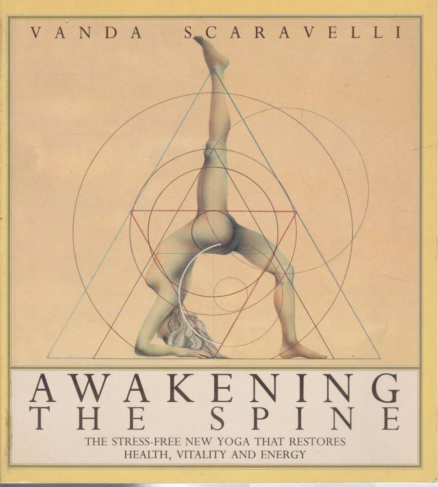 Awakening the Spine: The Stress-free Yoga That Restores Health, Vitality and Energy Health, Nutrition & Fitness