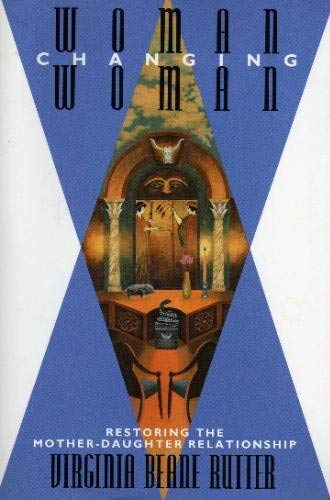Woman Changing Woman: Feminine Psychology Re-conceived Through Myth and Experience Partnership & Love