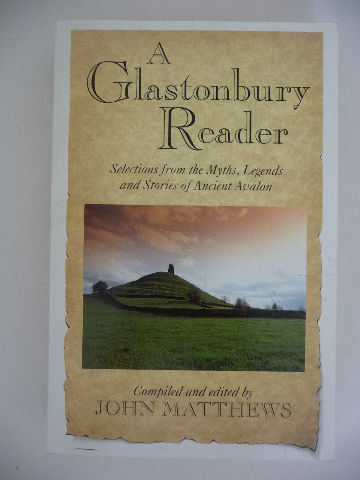 Glastonbury Reader: Selections from the Myths, Legends and Stories of Ancient Avalon Books