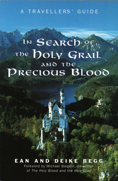 In Search of the Holy Grail and the Precious Blood: A Travellers' Guide: A Traveller's Guide to the Sites and Legends of the Holy Grail Religion & Esotericism