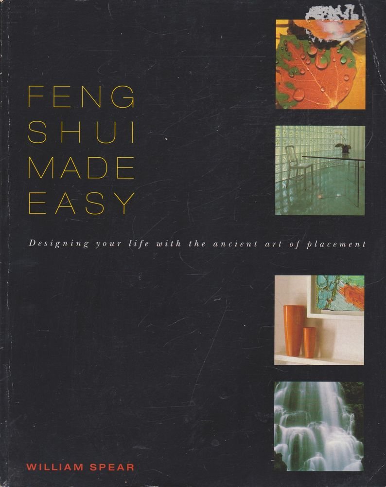 Feng Shui Made Easy: Designing Your Life with the Ancient Art of Placement Religion & Esotericism