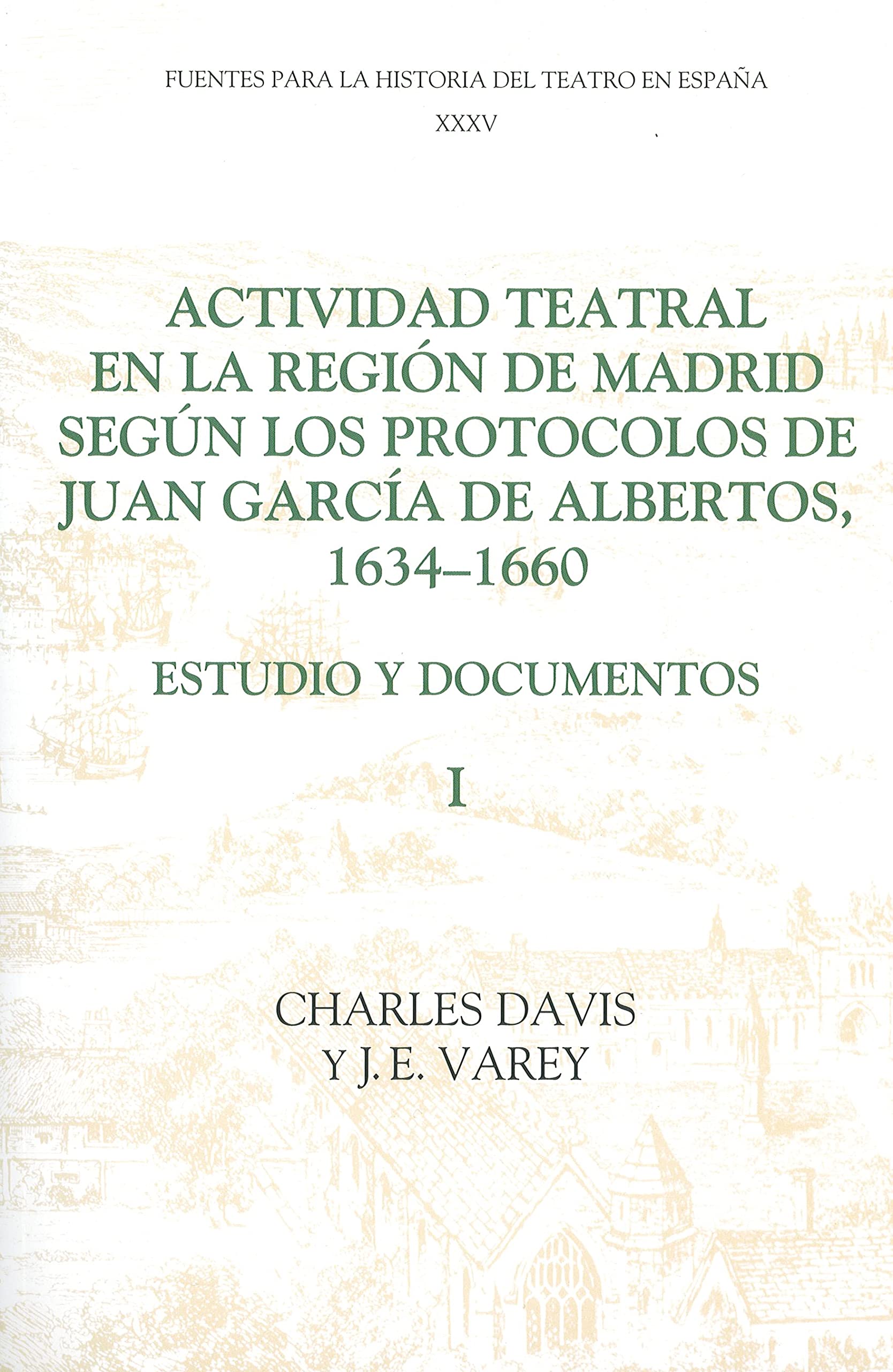 Actividad Teatral En La Region de Madrid Segun Los Protocolos de Juan Garcia de Albertos, 1634-1660 Essays & Short Stories