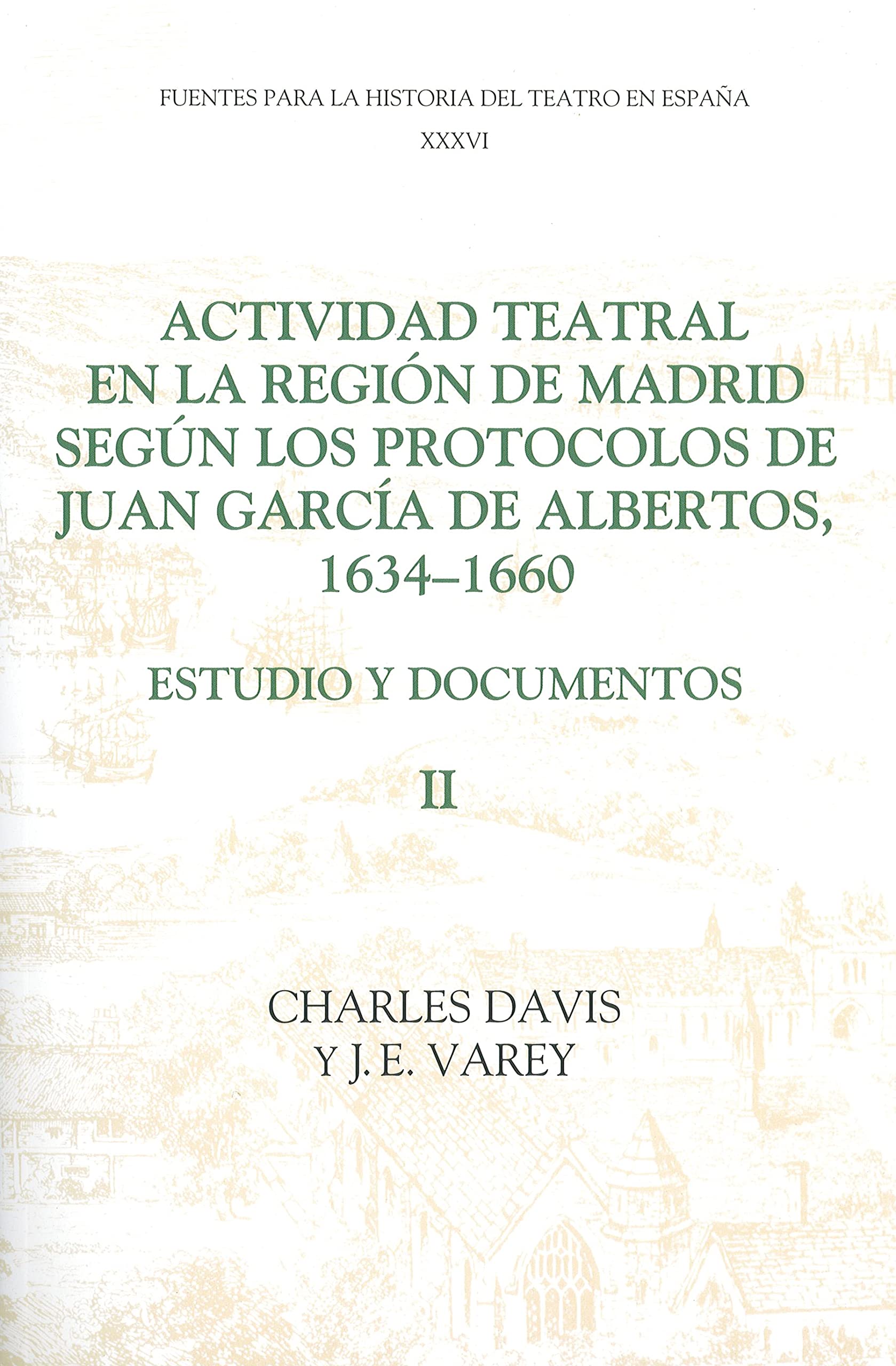 Actividad Teatral En La Region de Madrid Segun Los Protocolos de Juan Garcia de Albertos, 1634-1660 Essays & Short Stories