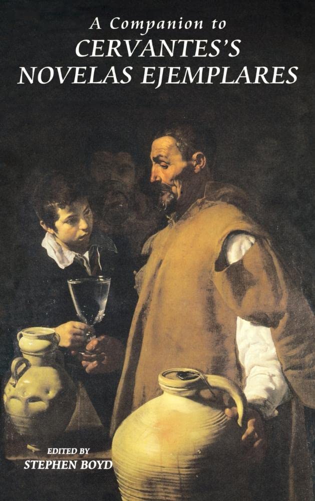 A Companion to Cervantes's Novelas Ejemplares Contemporary literature