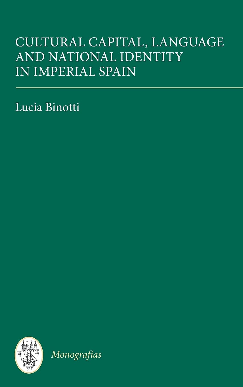 Cultural Capital, Language and National Identity in Imperial Spain Social Sciences