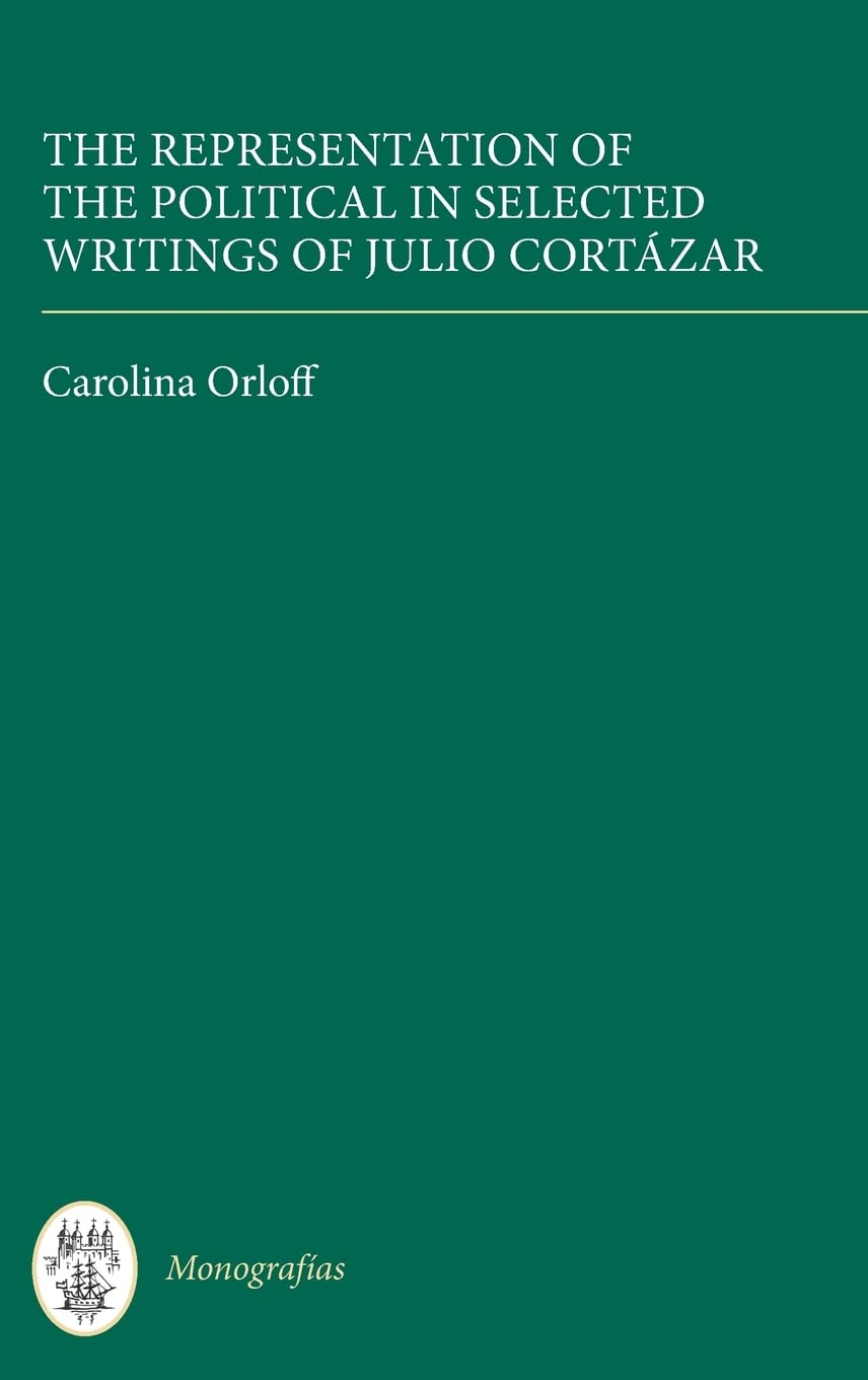 The Representation of the Political in Selected Writings of Julio Cortazar Contemporary literature Books