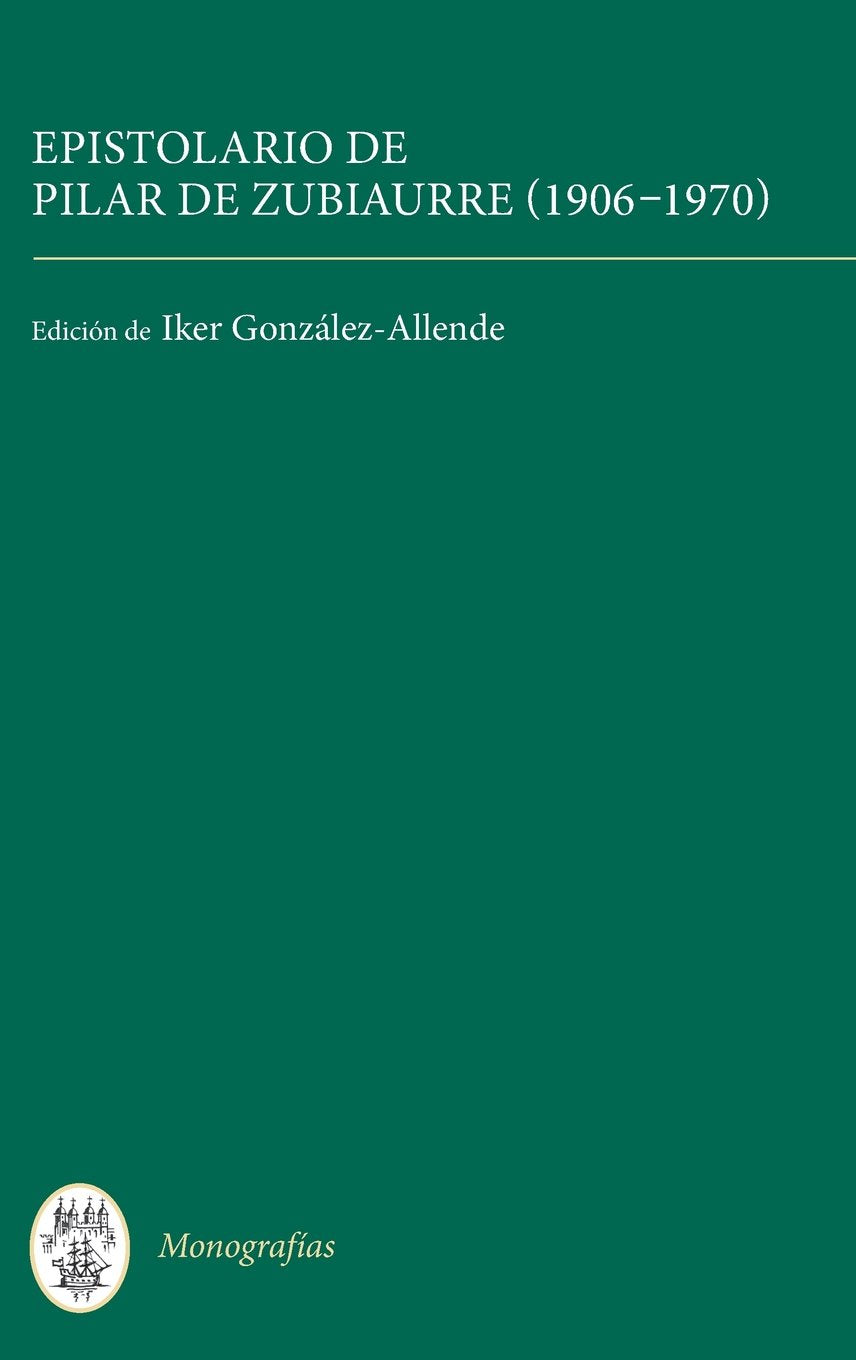 Epistolario de Pilar de Zubiaurre (1906-1970) Essays & Short Stories